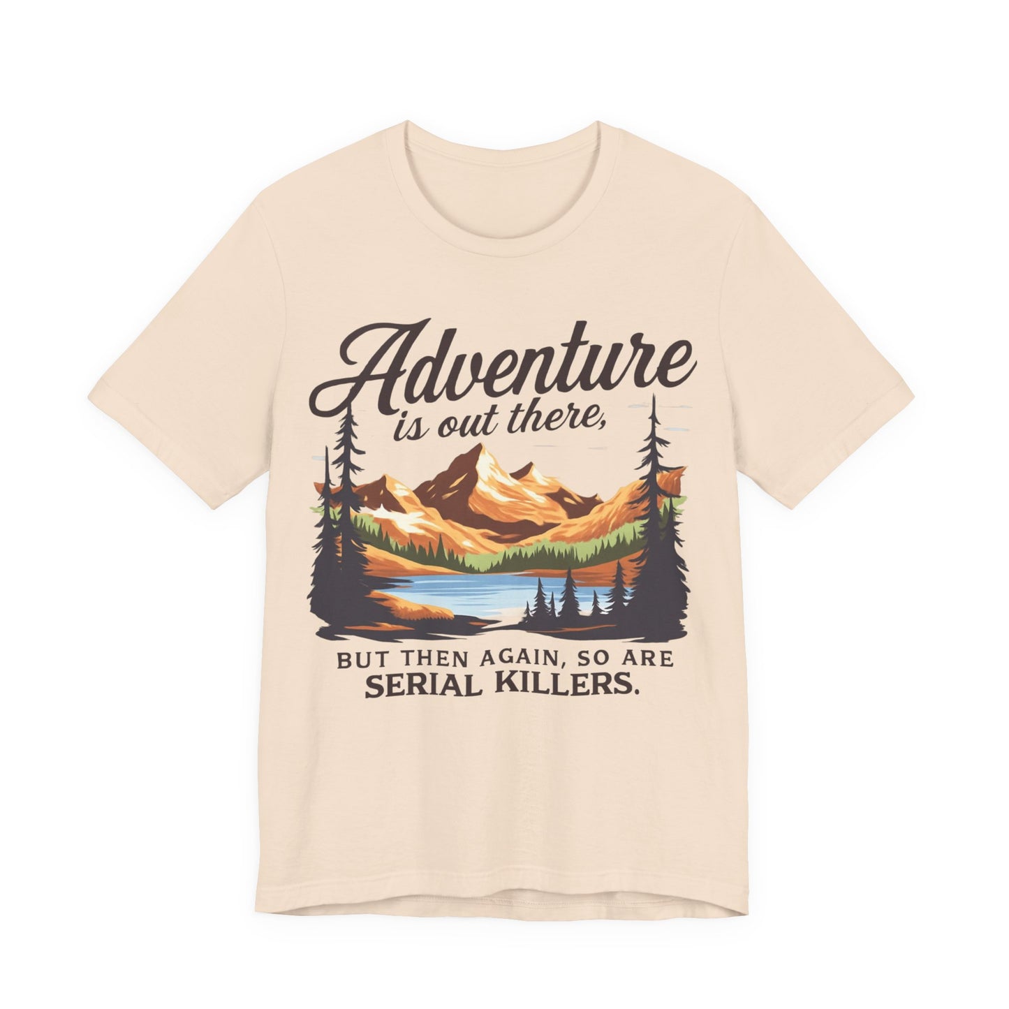 Adventure is Out There Unisex Tee, Murder Mystery Shirt Wanderlust Shirt, Outdoor Graphic Tee, Traveler Gift, Nature Lover Top