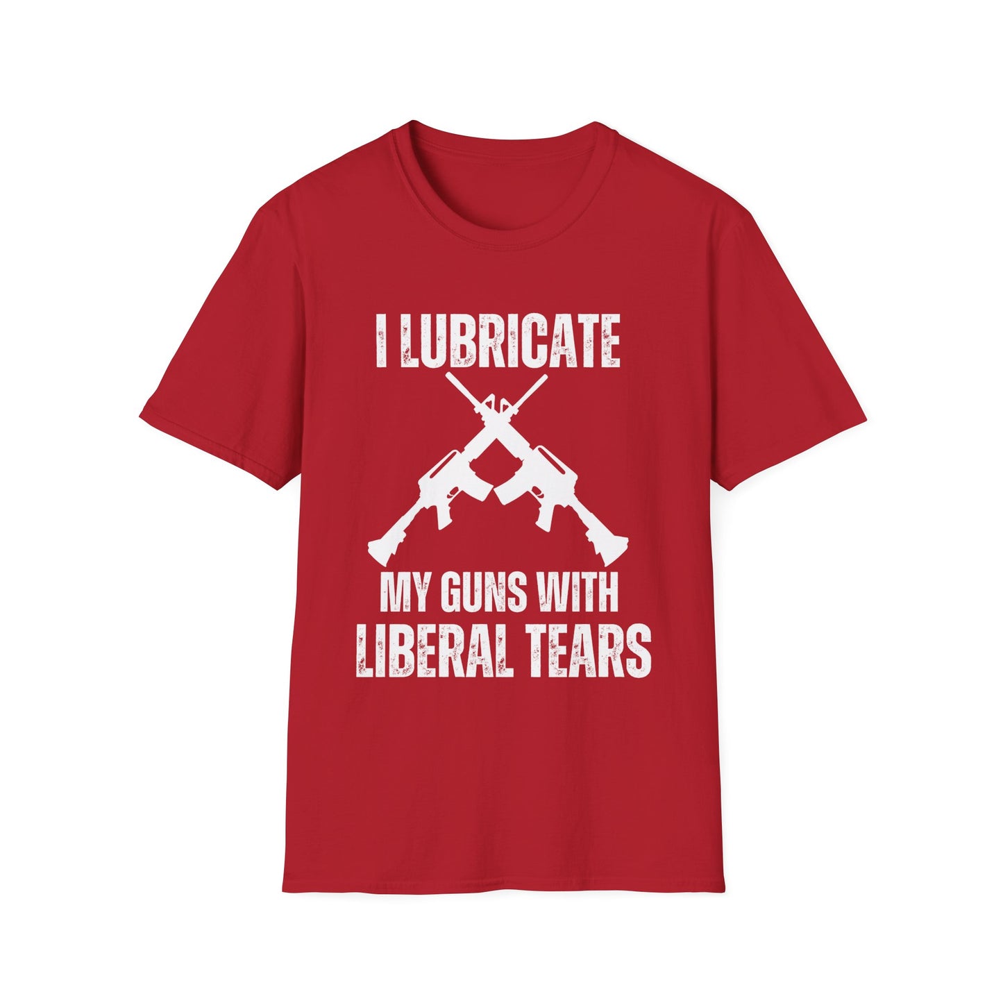 I Lubricate My Guns With Liberal Tears T-shirt for AR 15 lover gift for gun lover gift for Pro Gun Shirt T shirts AR-15 Shirts