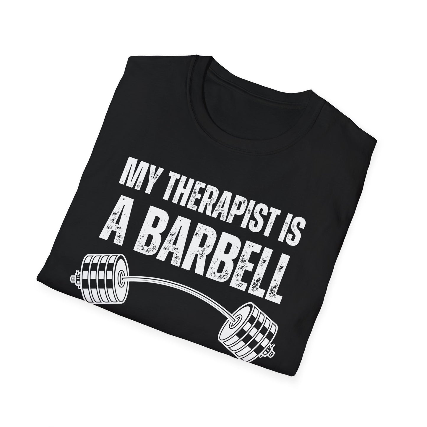 Funny Gym Shirt My THERAPIST Is A BARBELL T-shirts for Gym Rat Workout Lover Gift For Cross Fit Lovers Powerlifting gift for Weightlifting