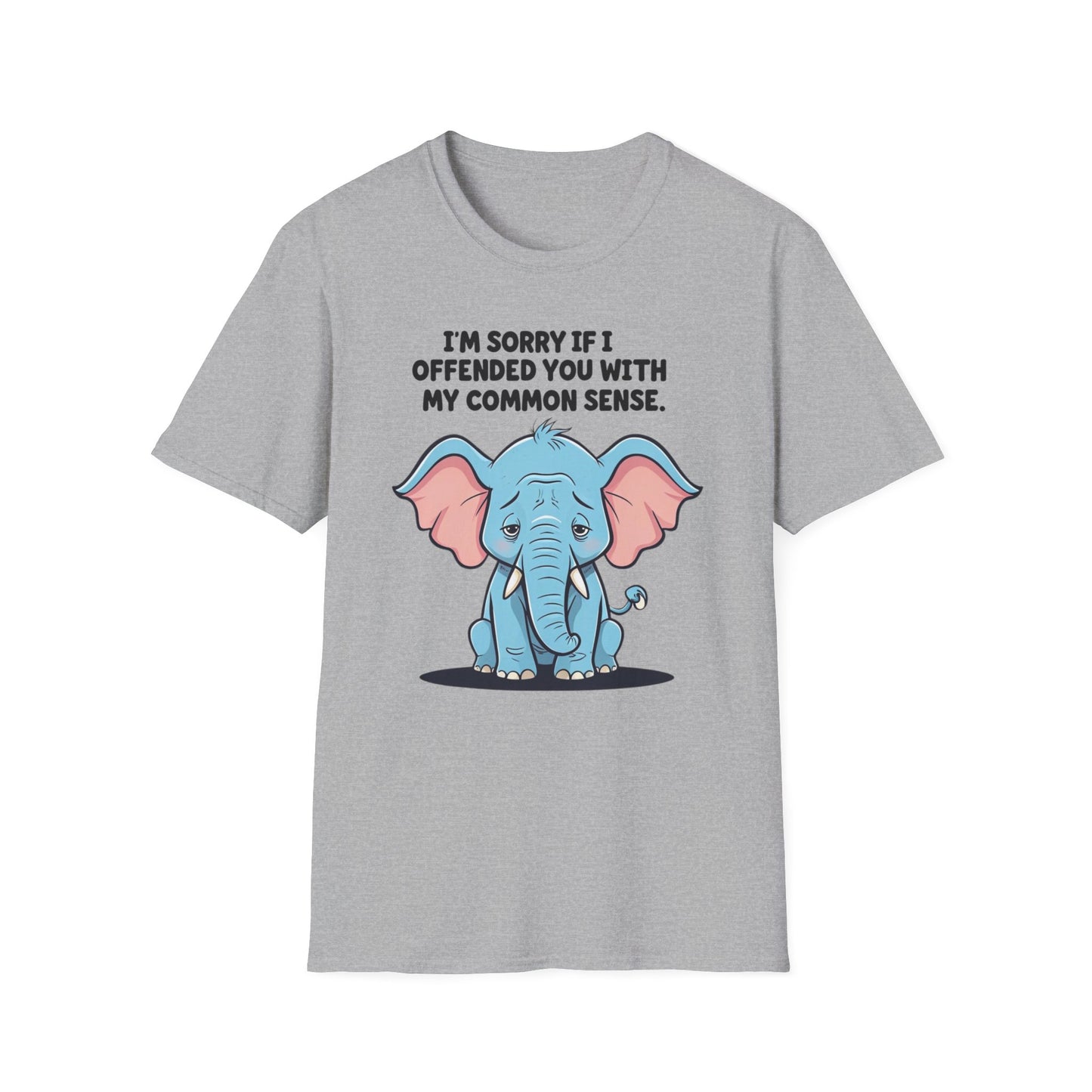 Sarcasm Shirt for Sarcastic gift for Friends gifts Funny Sarcastic TShirt for Elephant T-shirts for Funny Graphic Tees for Her gift for Him