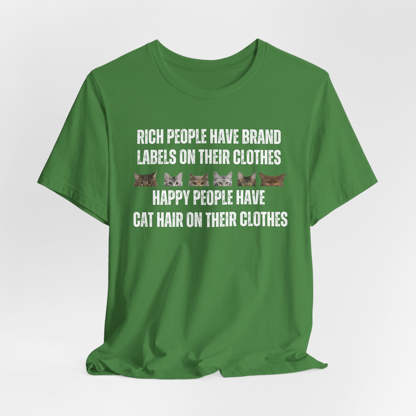 Cat Shirt for Funny gift Cat Lover gifts Mom Cute Kitty Shirts Rich People Have Brand Labels Happy People Have Cat Hair on Their Clothes