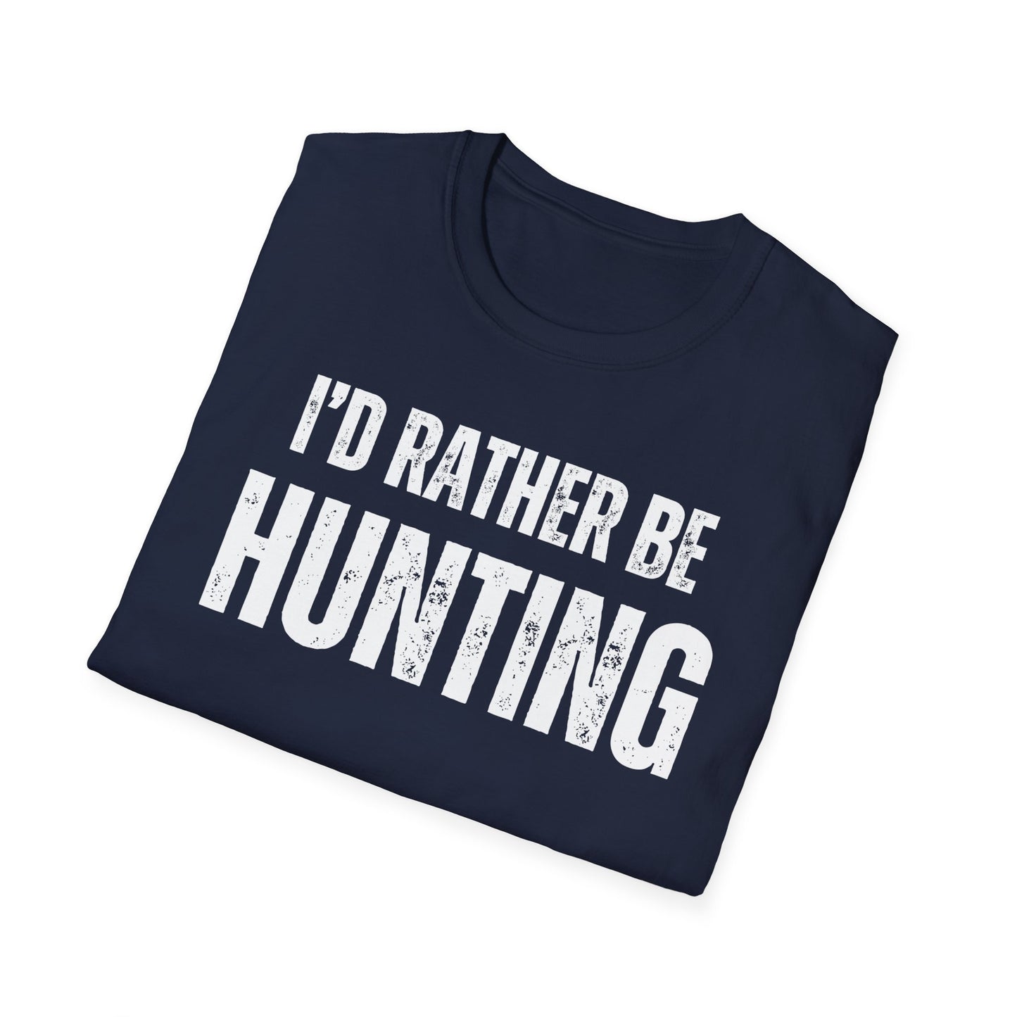 Funny Hunting Tshirt For Hunting Lover gift for Hunter I'd Rather Be Hunting Shirt Hunter T Shirts for Dad gifts for Fathers Day Outdoorsmen