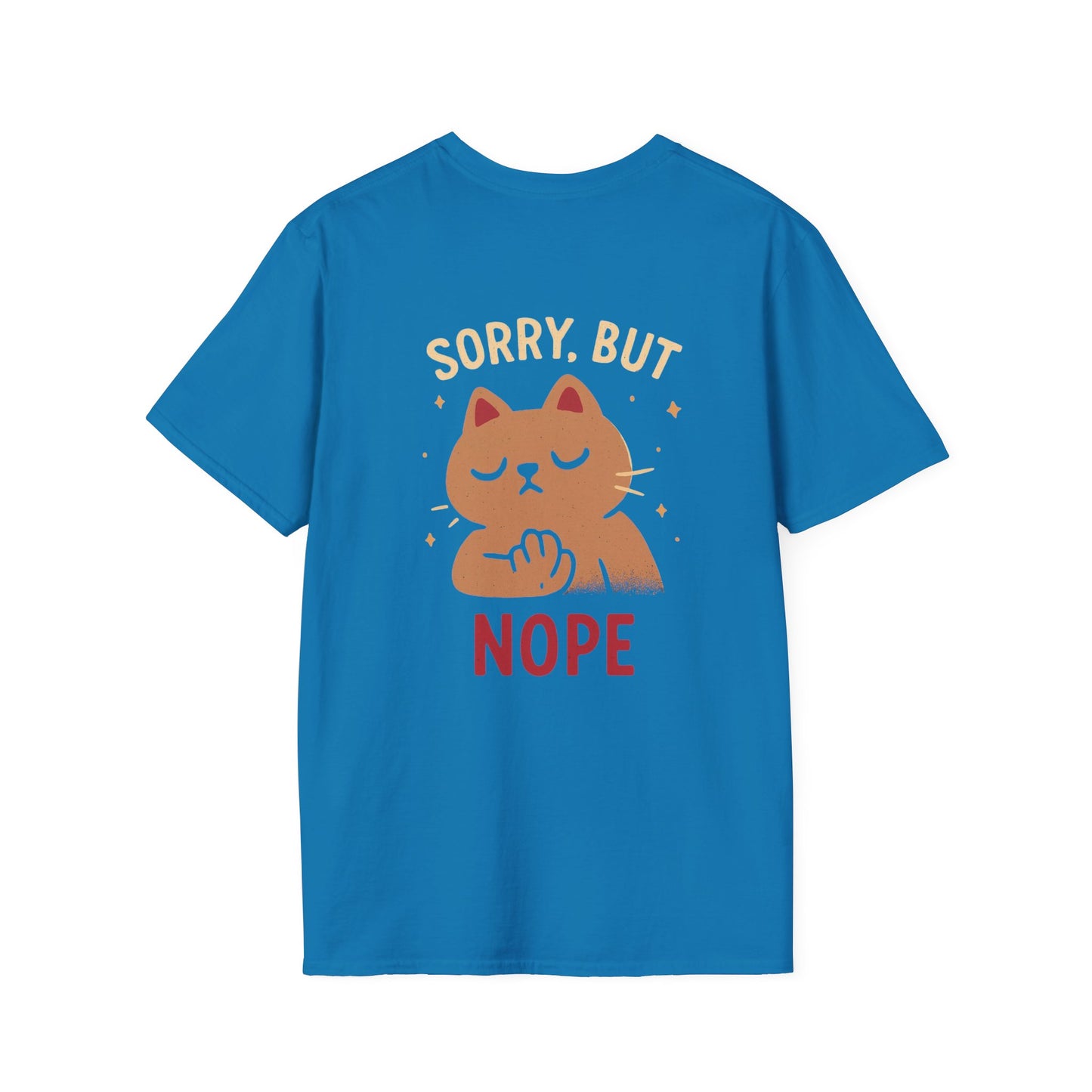 Funny Cat Sorry But Nope Unisex Softstyle T-Shirt, Cute Kitty Tee, Hilarious Cat Lover Gift, Sarcastic Animal Top, Comfy Feline Shirt
