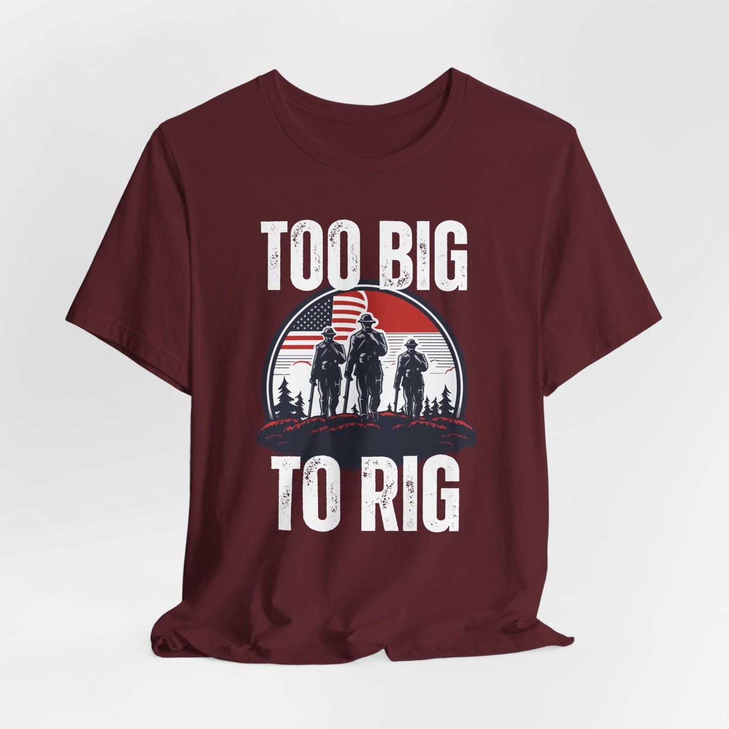 Too Big To Rig shirt for Donald Trump T-shirt 2024 Election Shirts for Conservative gifts for Republican Party gift