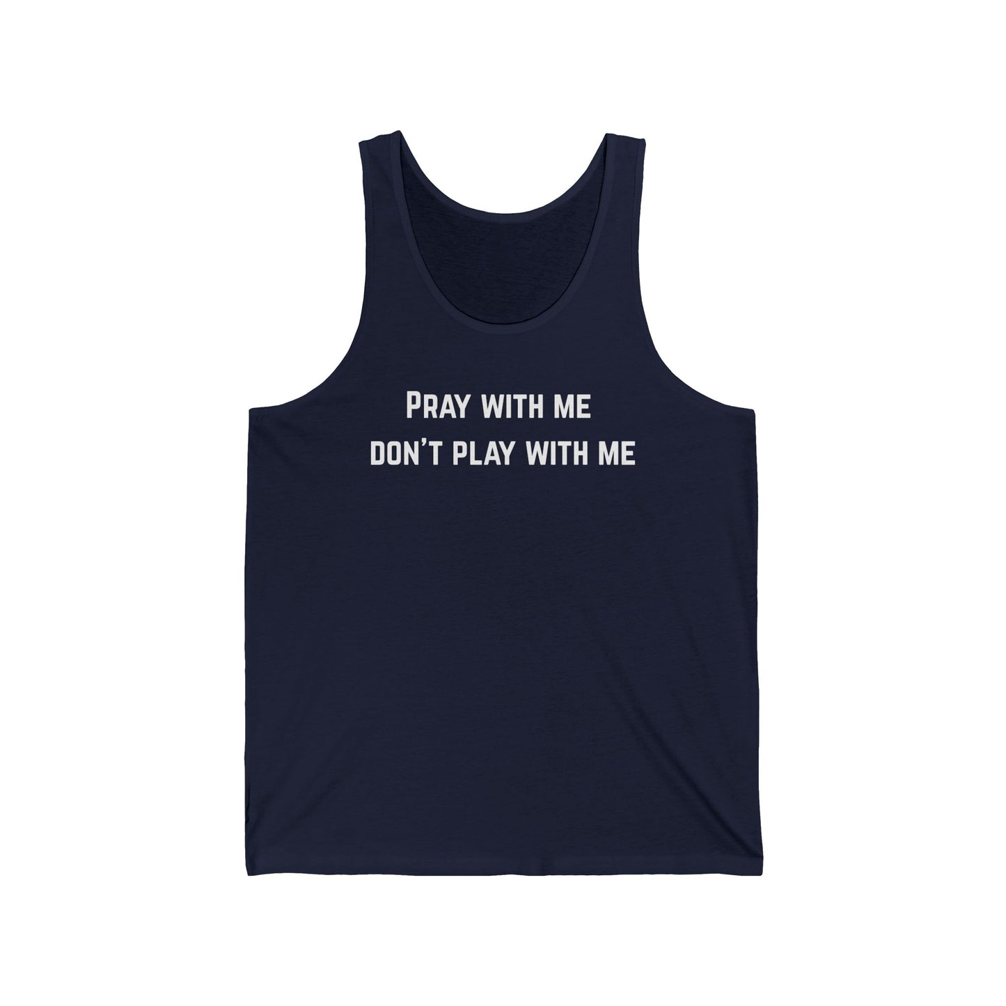 Christian Workout Tank Top, Unisex Jersey Tank, Pray with Me Don't Play with Me Shirt, Gym Sleeveless Tee, Religious Exercise Top