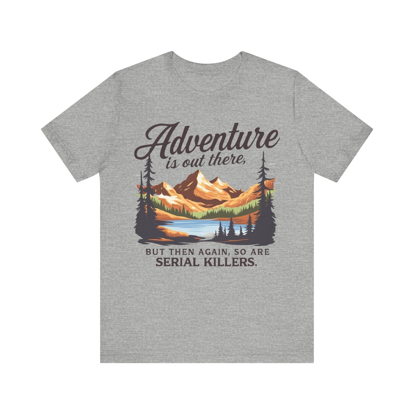 Adventure is Out There Unisex Tee, Murder Mystery Shirt Wanderlust Shirt, Outdoor Graphic Tee, Traveler Gift, Nature Lover Top