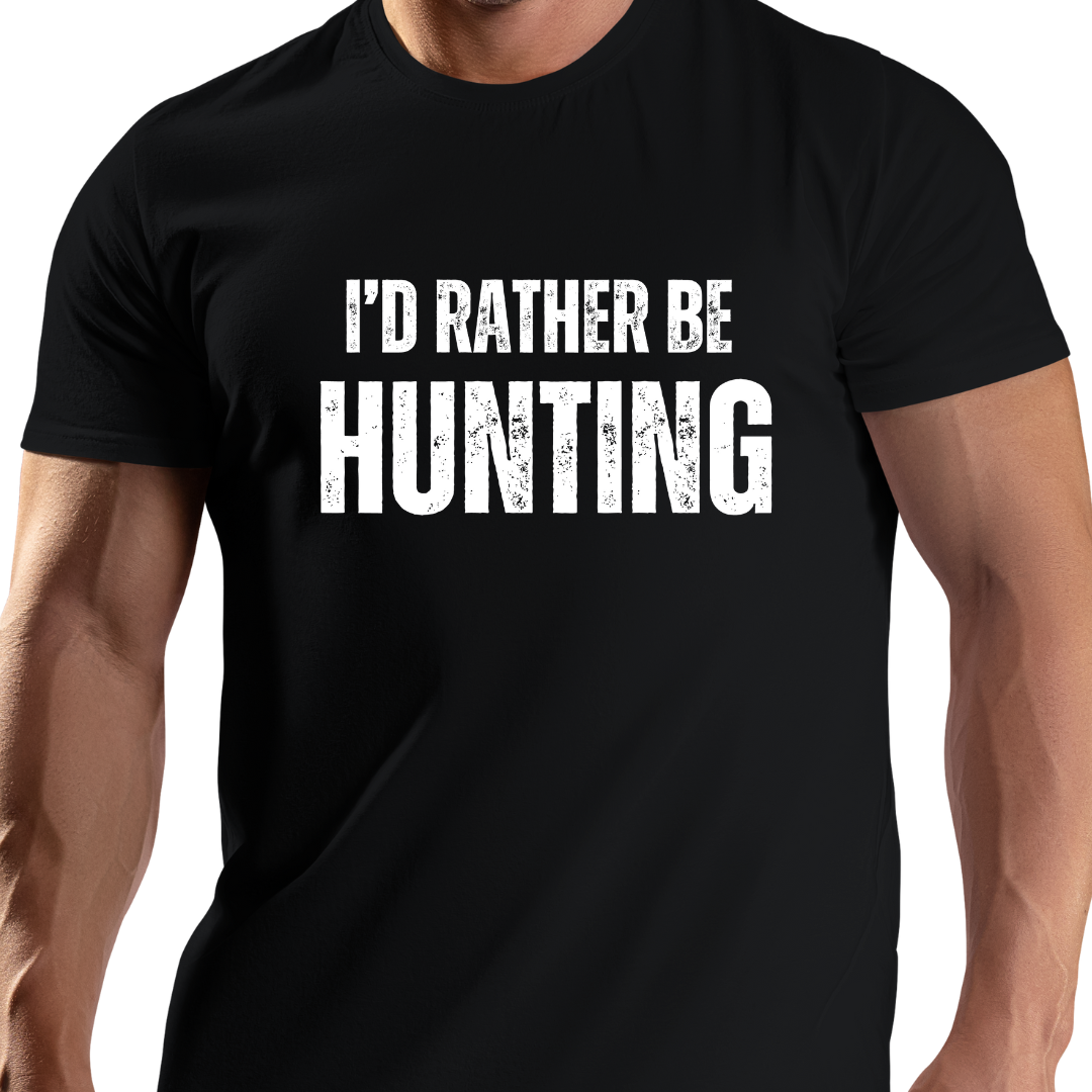 Funny Hunting Tshirt For Hunting Lover gift for Hunter I'd Rather Be Hunting Shirt Hunter T Shirts for Dad gifts for Fathers Day Outdoorsmen