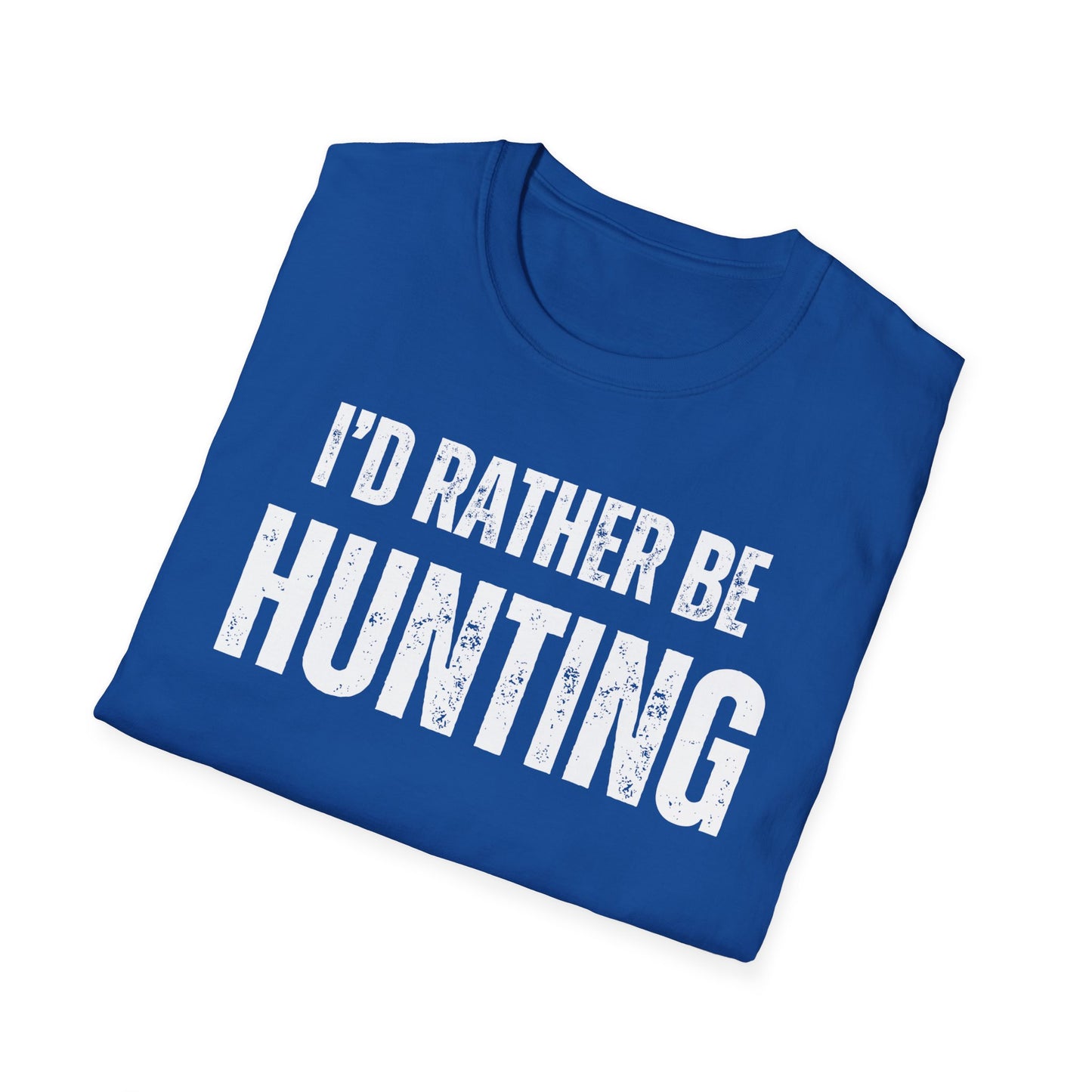Funny Hunting Tshirt For Hunting Lover gift for Hunter I'd Rather Be Hunting Shirt Hunter T Shirts for Dad gifts for Fathers Day Outdoorsmen