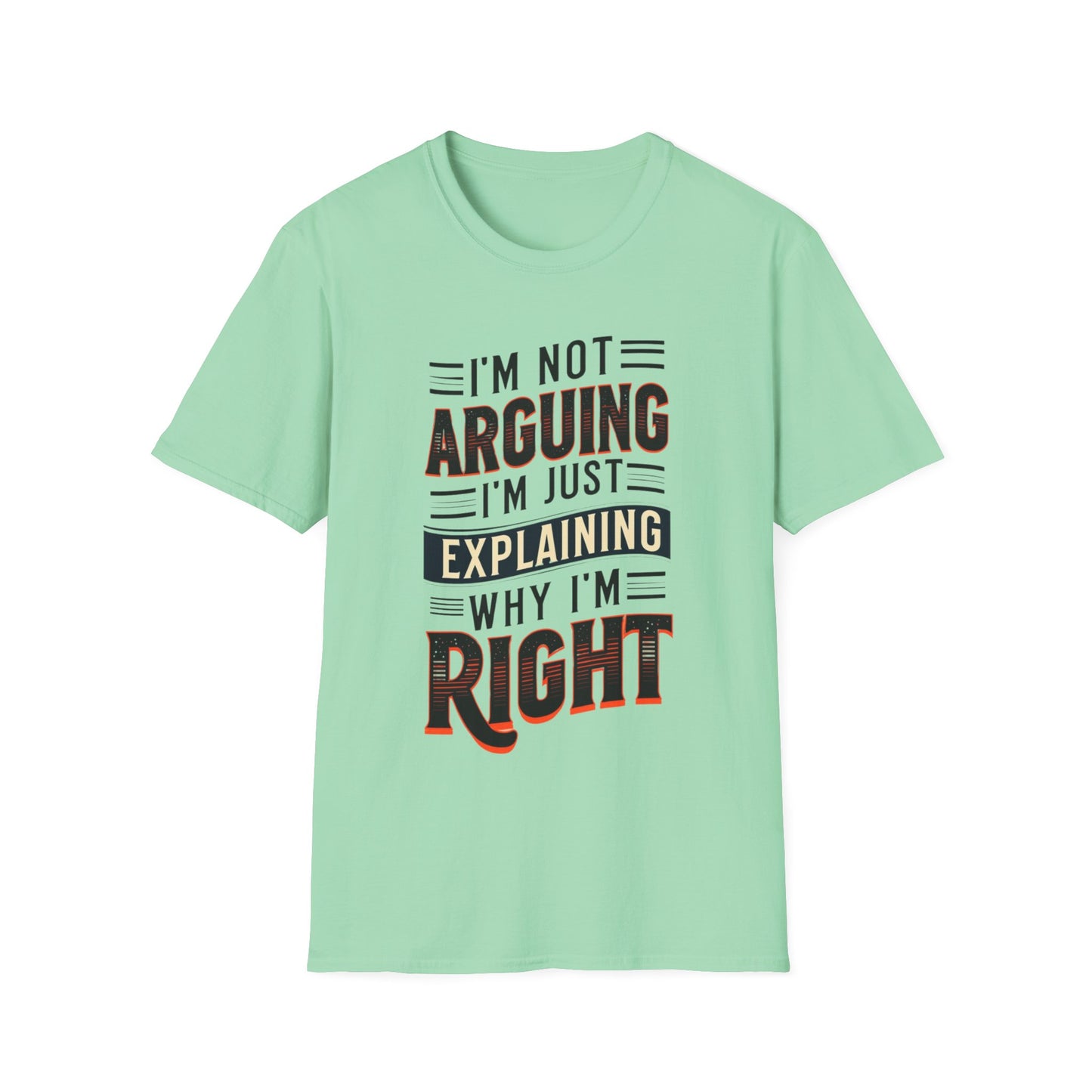 Sarcasm Shirt for Sarcastic T-shirt gift for Friends Funny Tshirts for Him gifts I'm Not Arguing I'm Explaining Why I'm Right Funny Tees