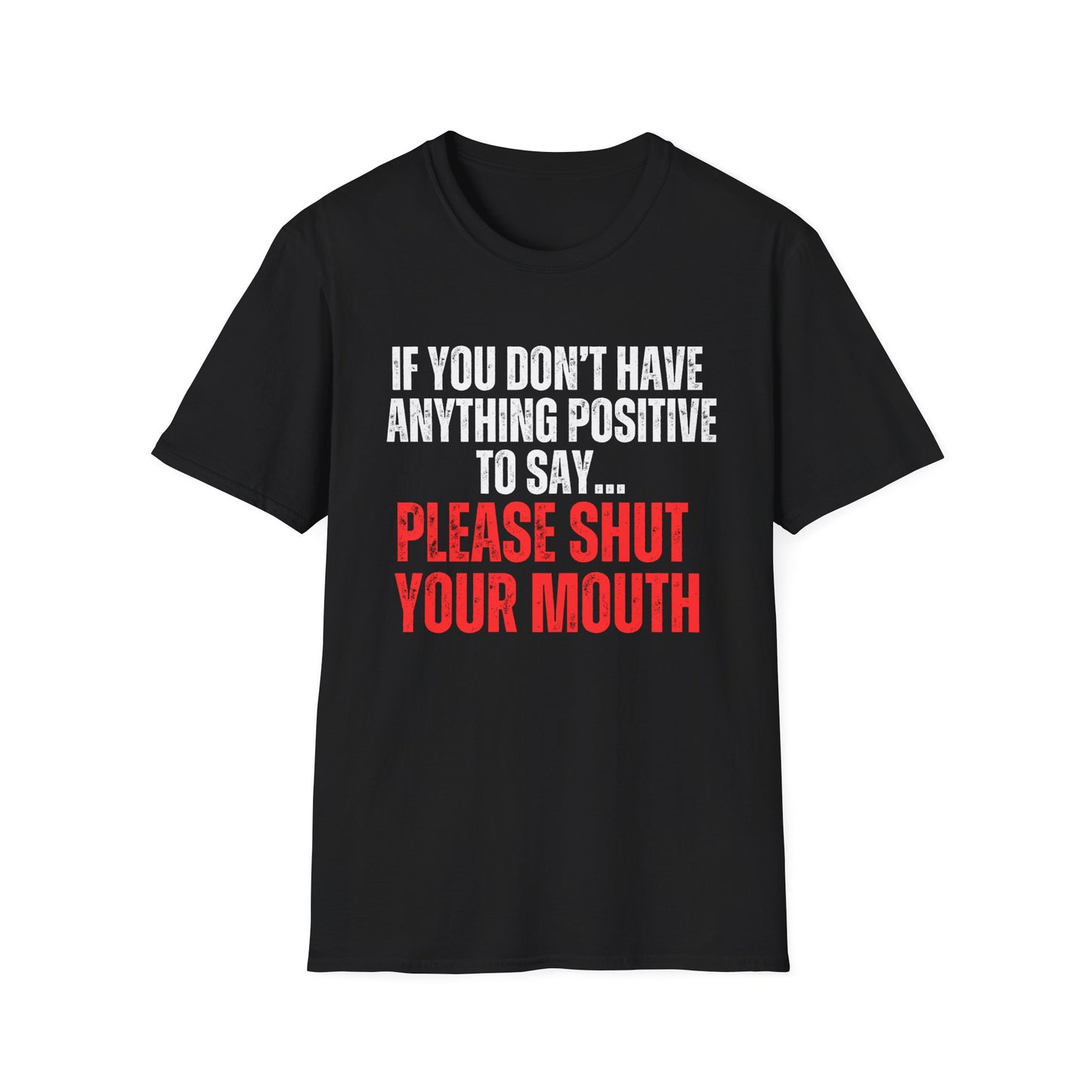 Funny Be Positive or Shut your mouth shirt Shut Up Zip it and be Nice T-shirts for Women and Men gifts for Mom gift Funny Quote Saying Tee