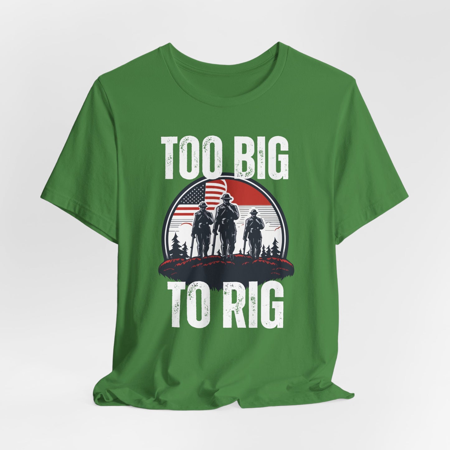 Too Big To Rig shirt for Donald Trump T-shirt 2024 Election Shirts for Conservative gifts for Republican Party gift