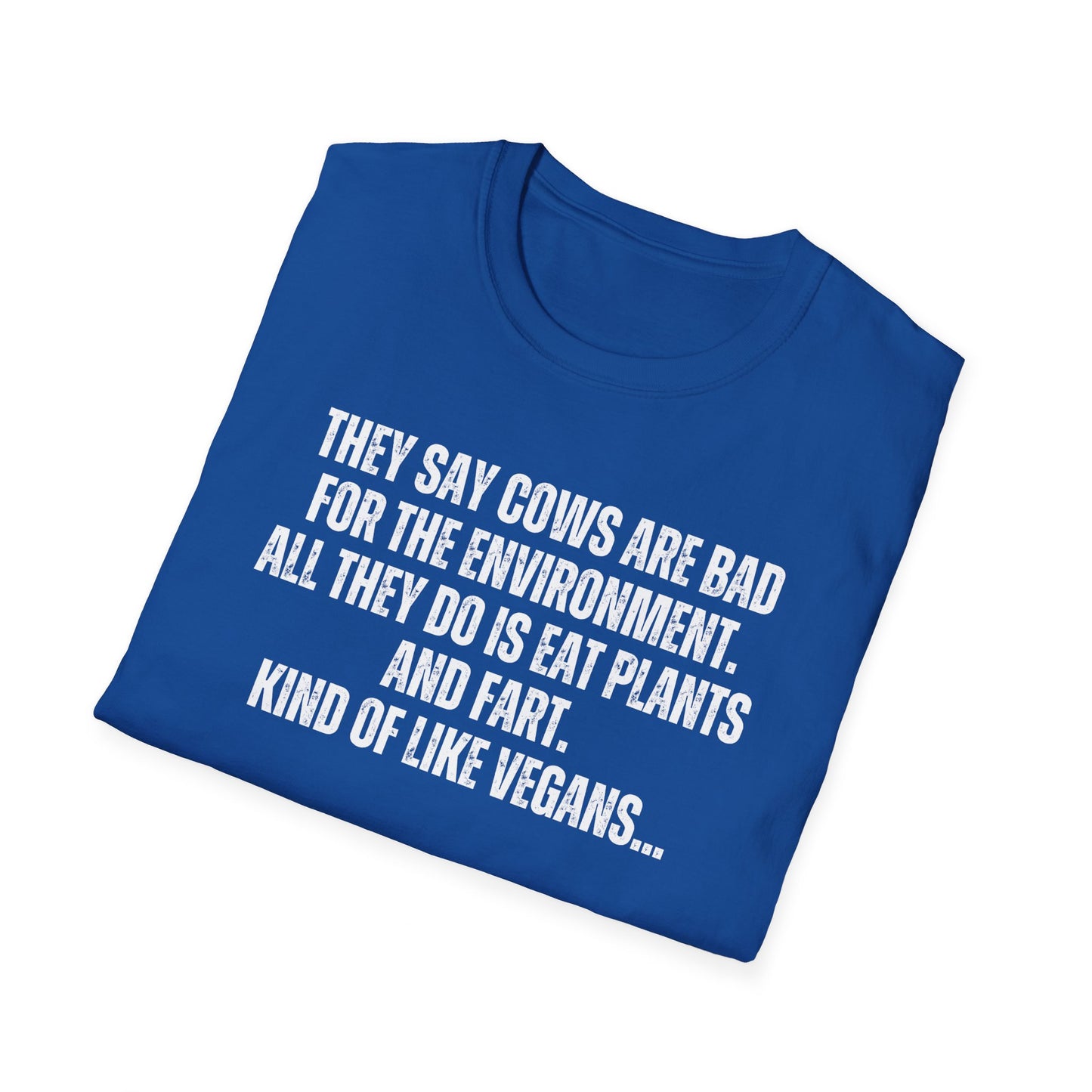Funny Shirt for Carnivore Tshirt gift for Him gifts Anti Vegan T-shirt Meat Pun T-shirts They Say Cows Are Bad For The Environment