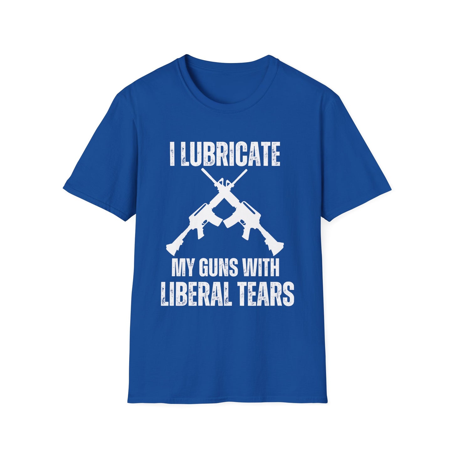 I Lubricate My Guns With Liberal Tears T-shirt for AR 15 lover gift for gun lover gift for Pro Gun Shirt T shirts AR-15 Shirts