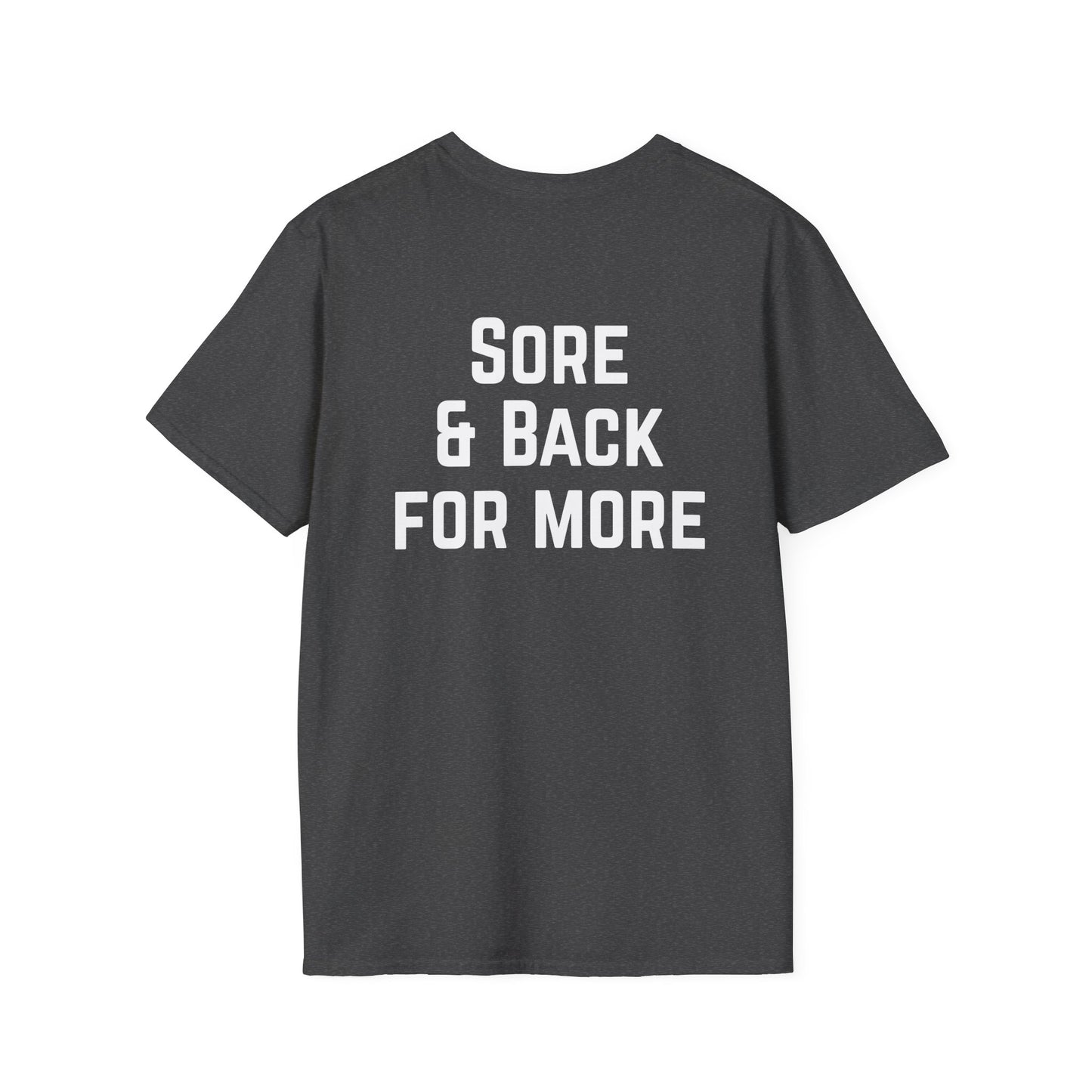 Sore and Back for More Workout T-Shirt, Fitness Tee, Gym Shirt, Exercise Top, Workout Apparel, Lift Weights T-shirt for Powerlifter