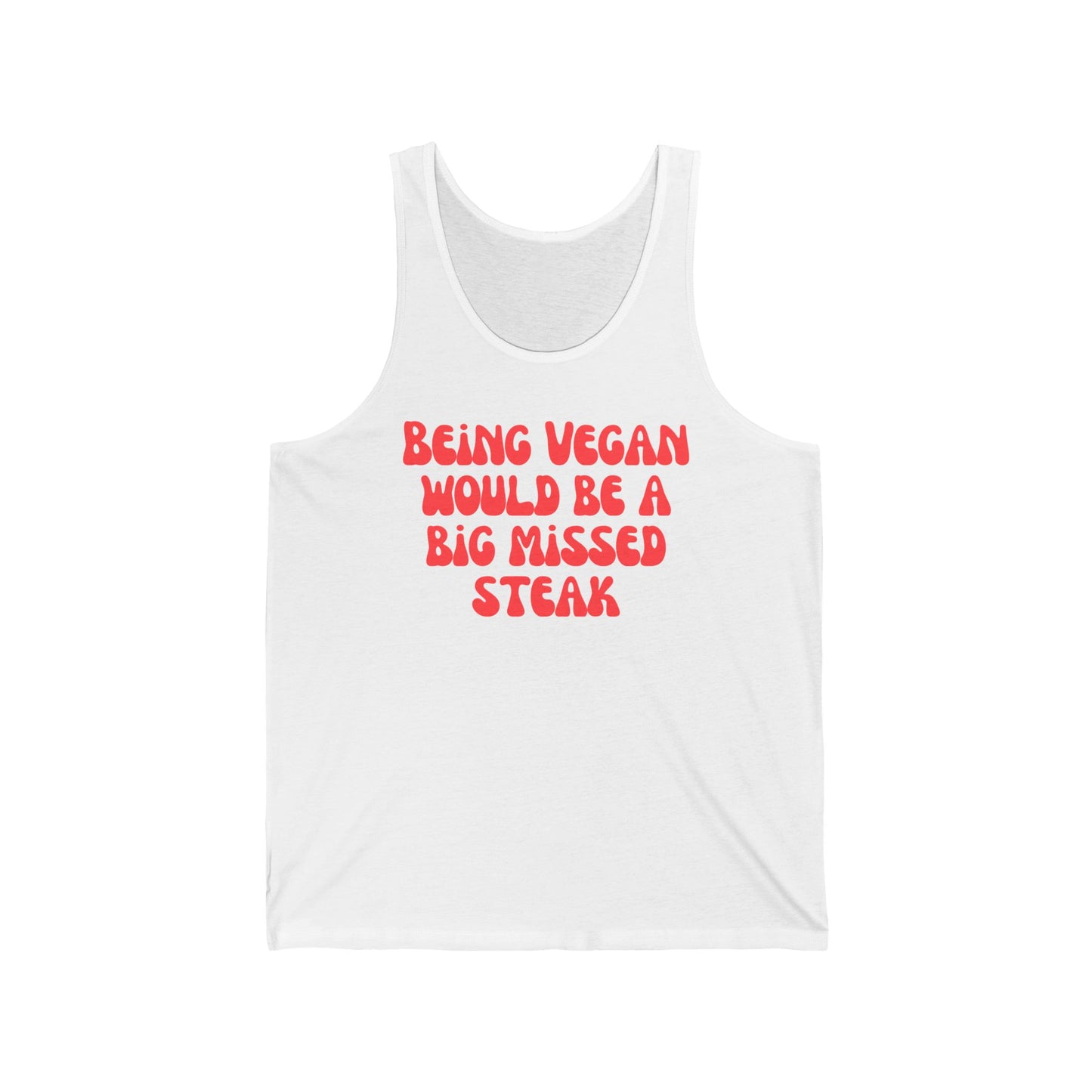 Being Vegan Would Be a BIG MISSED STEAK Tank Top for Carnivore Diet T Shirt for Meat Lover gifts for Steak Lover Shirt for Meaty gift ideas