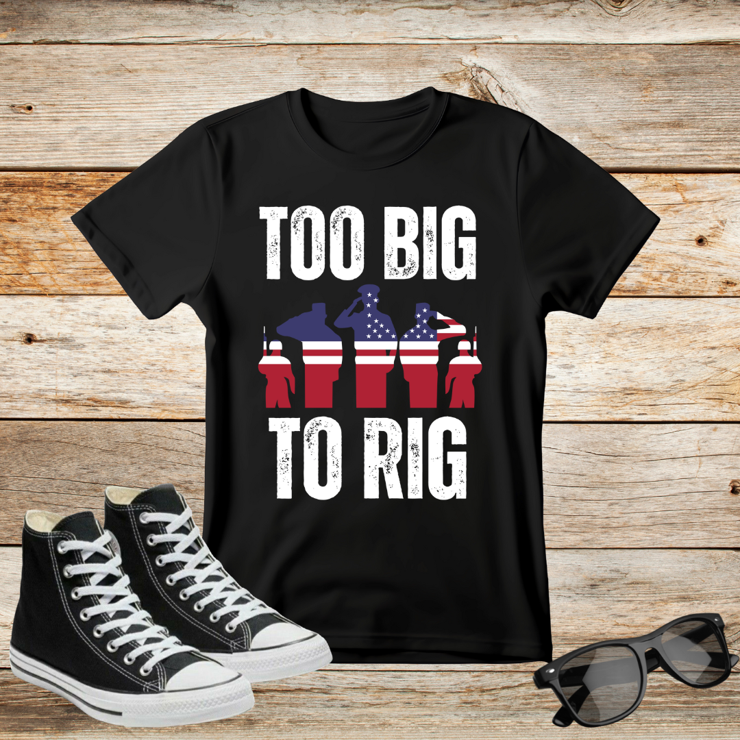 Too Big To Rig T Shirts for Donald Trump Shirt 2024 Election T-Shirt for Conservative gifts for Republican Party gift Funny Shirts