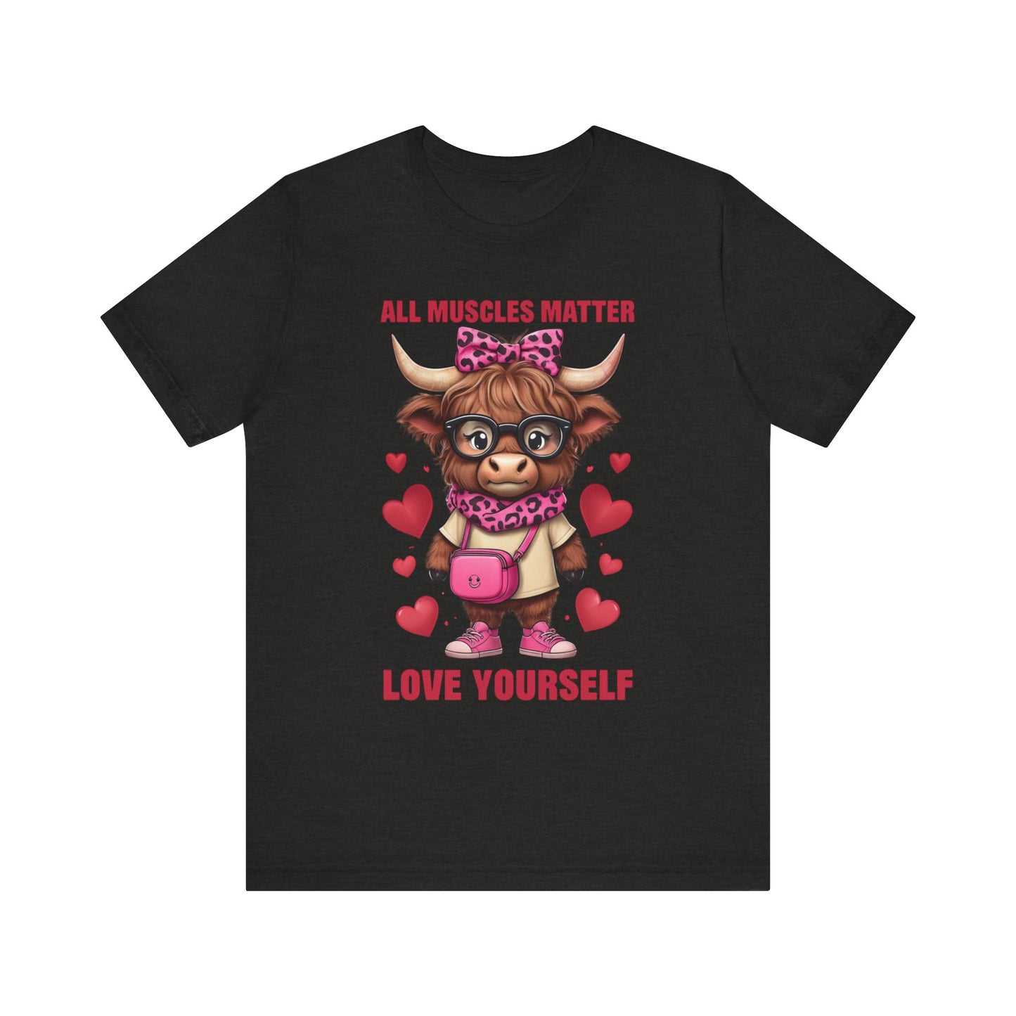 All Muscles Matter Love Yourself Gym Shirt, Workout Gift Ideas, Unisex Tee, Fitness Top, Exercise T-Shirt, Inspirational Apparel