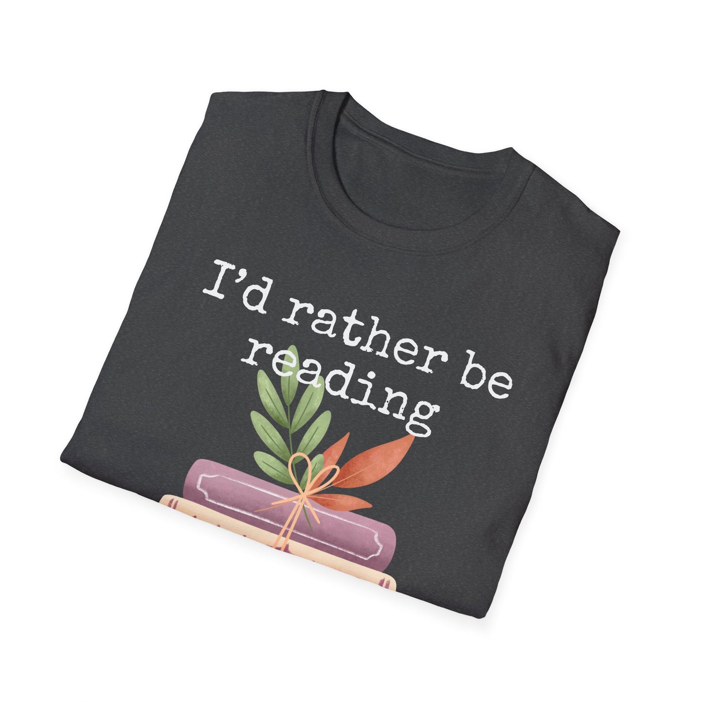 I'd Rather Be Reading T Shirt for Book Lover Tshirt for Reading Lover gift ideas for Christmas present for Bookworm Shirt for Nerd gifts