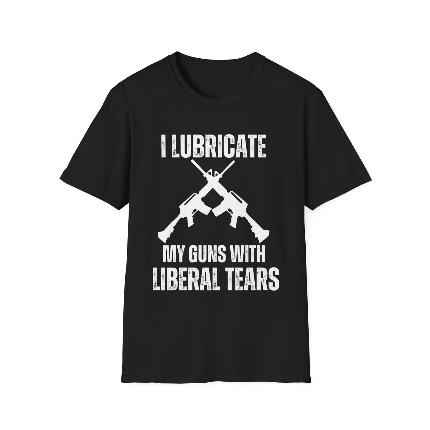 I Lubricate My Guns With Liberal Tears T-shirt for AR 15 lover gift for gun lover gift for Pro Gun Shirt T shirts AR-15 Shirts