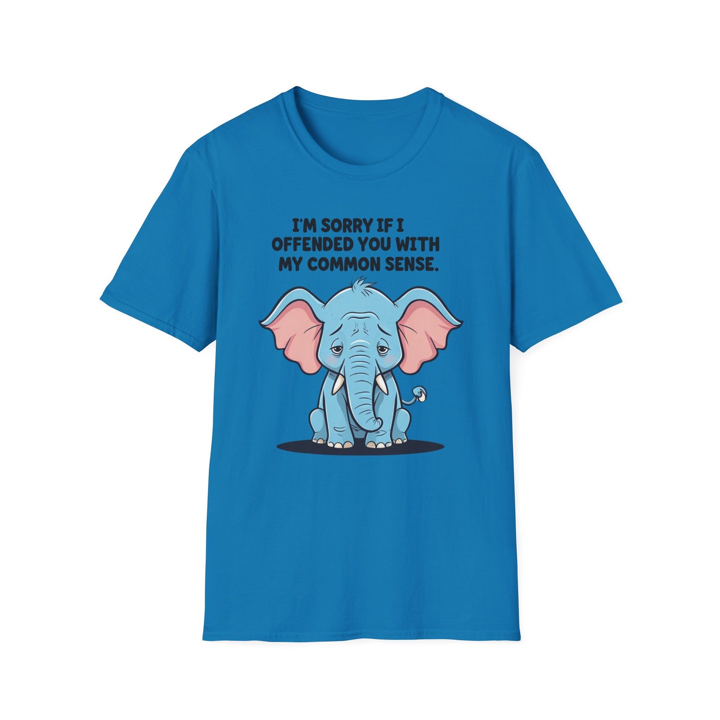 Sarcasm Shirt for Sarcastic gift for Friends gifts Funny Sarcastic TShirt for Elephant T-shirts for Funny Graphic Tees for Her gift for Him