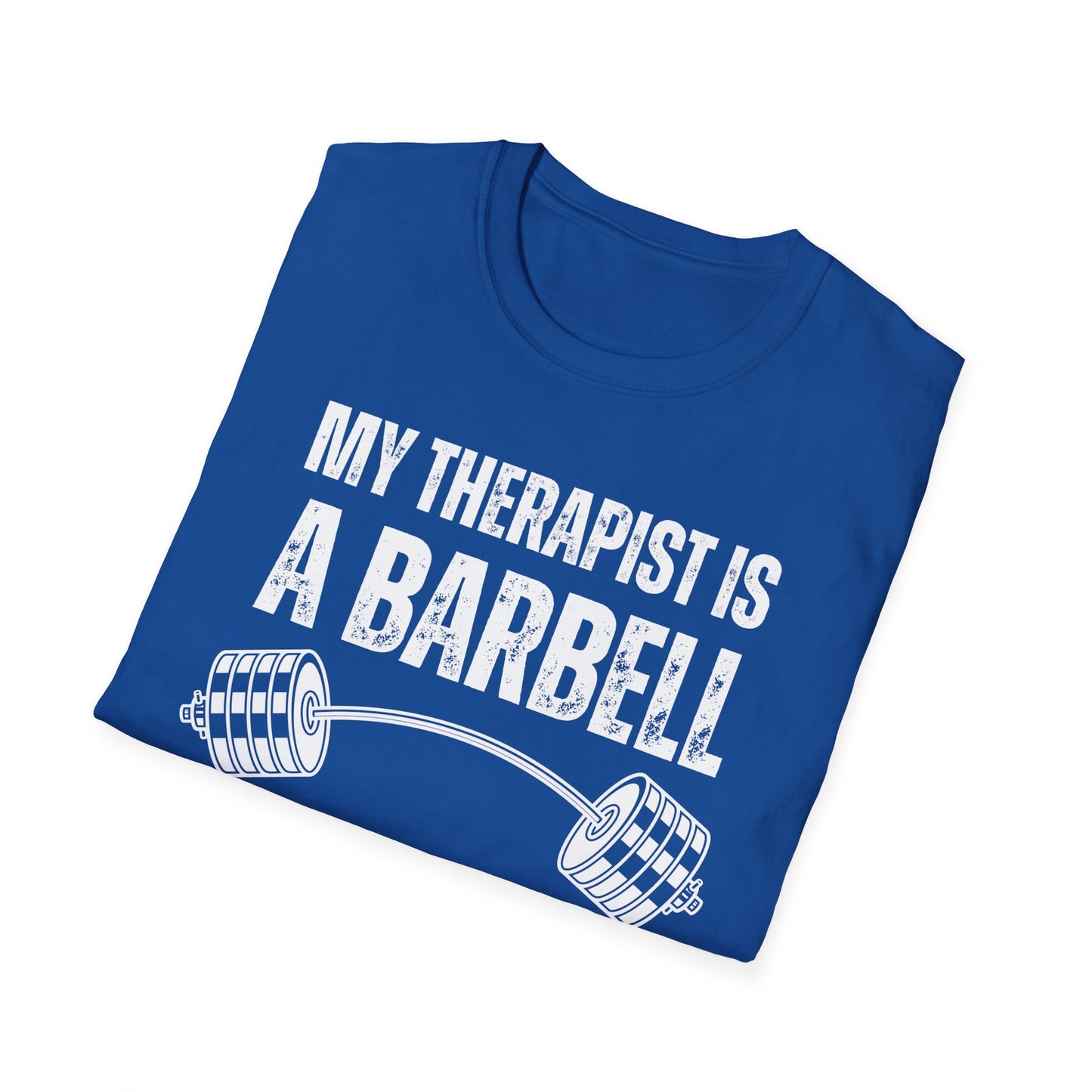 Funny Gym Shirt My THERAPIST Is A BARBELL T-shirts for Gym Rat Workout Lover Gift For Cross Fit Lovers Powerlifting gift for Weightlifting