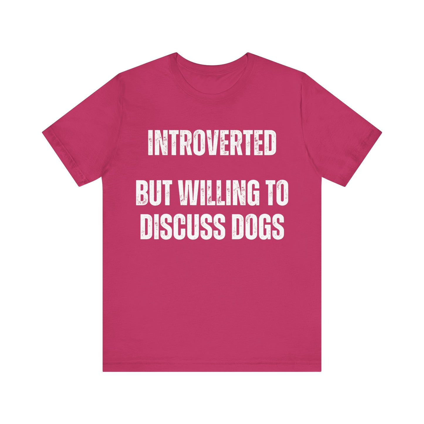 Funny Dog Shirt gift Dog Lover gifts for Dog Dad T-shirt Dog T shirt for Dog Mom Introverted But Willing to Discuss DOGS Introvert Shirts