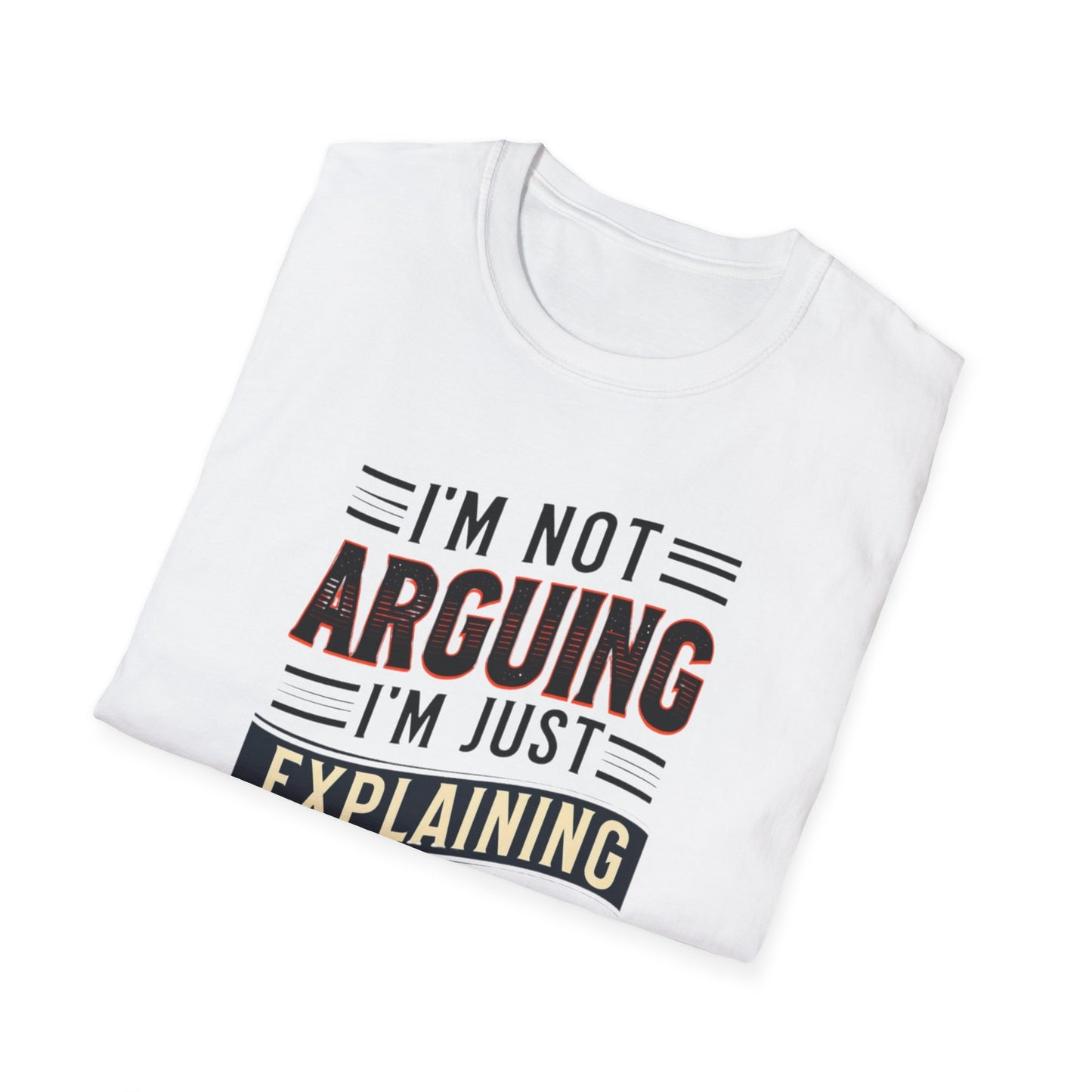 Sarcasm Shirt for Sarcastic T-shirt gift for Friends Funny Tshirts for Him gifts I'm Not Arguing I'm Explaining Why I'm Right Funny Tees