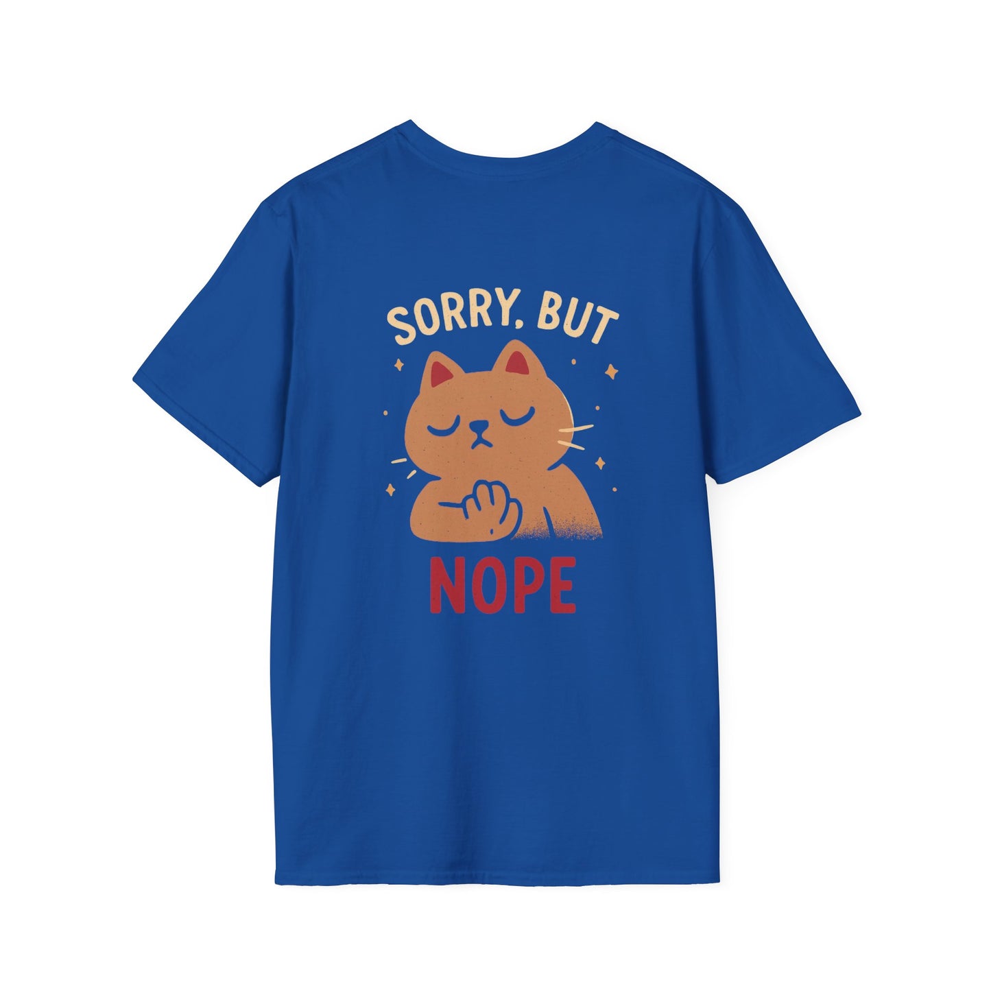 Funny Cat Sorry But Nope Unisex Softstyle T-Shirt, Cute Kitty Tee, Hilarious Cat Lover Gift, Sarcastic Animal Top, Comfy Feline Shirt
