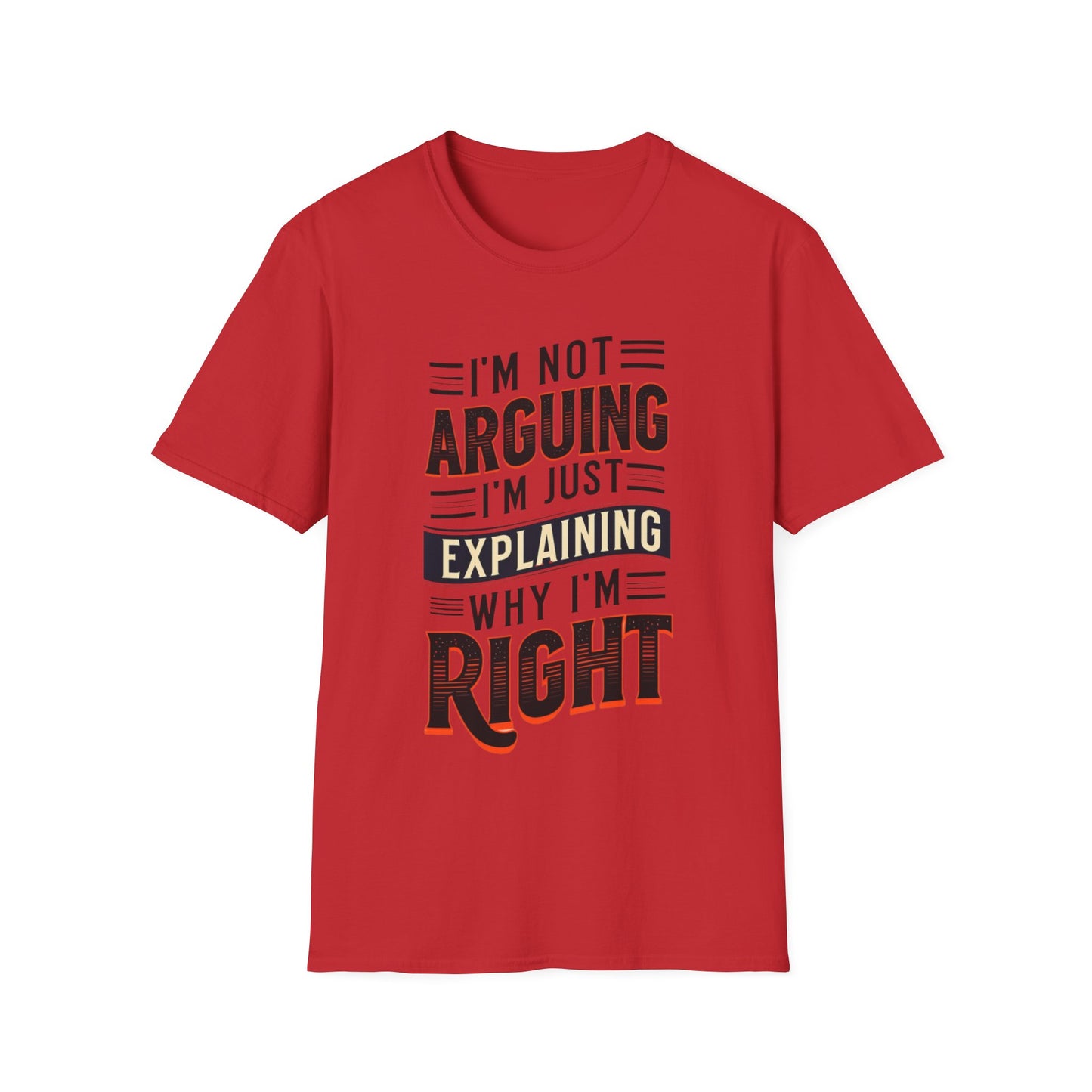 Sarcasm Shirt for Sarcastic T-shirt gift for Friends Funny Tshirts for Him gifts I'm Not Arguing I'm Explaining Why I'm Right Funny Tees