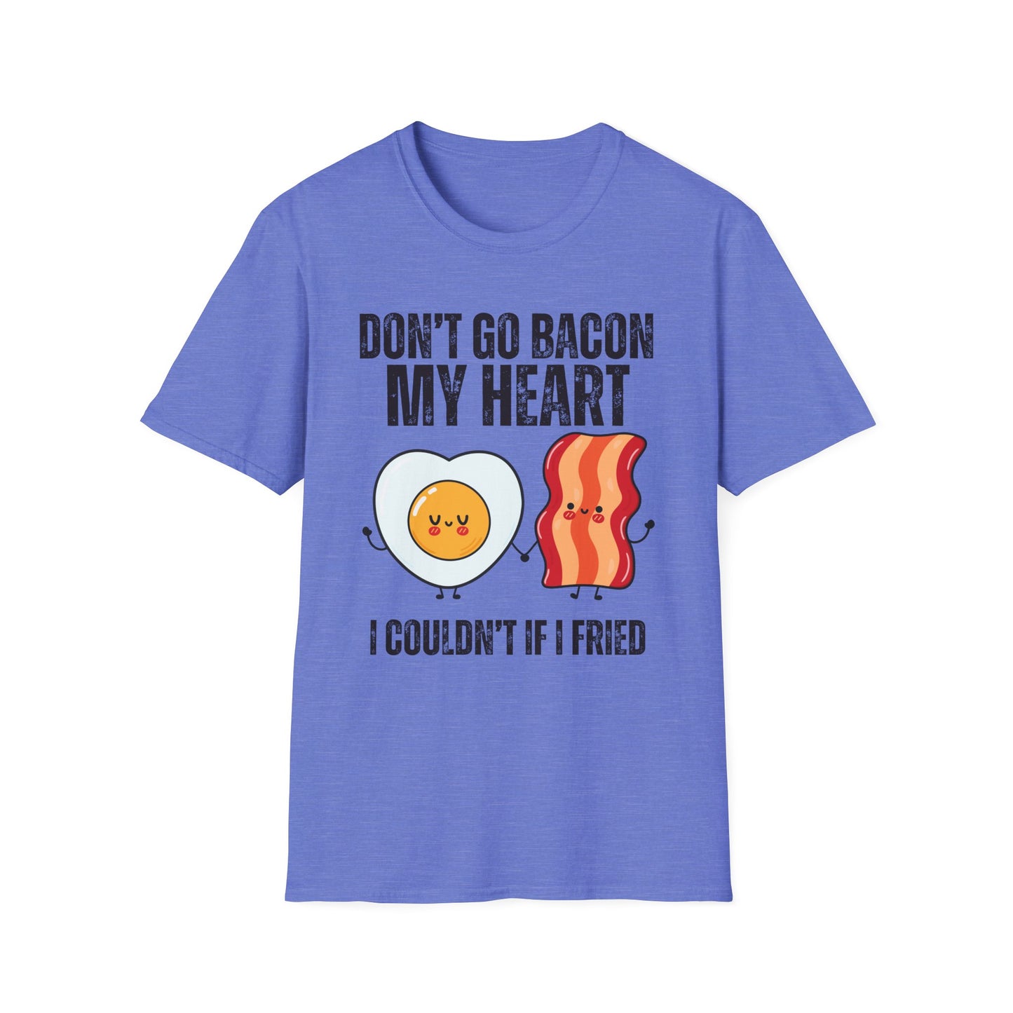 Don't Go Bacon My Heart Shirt for Funny T-shirt gift for Him for Valentine's Day gifts for Her - Funny T shirt - Carnivore Shirts