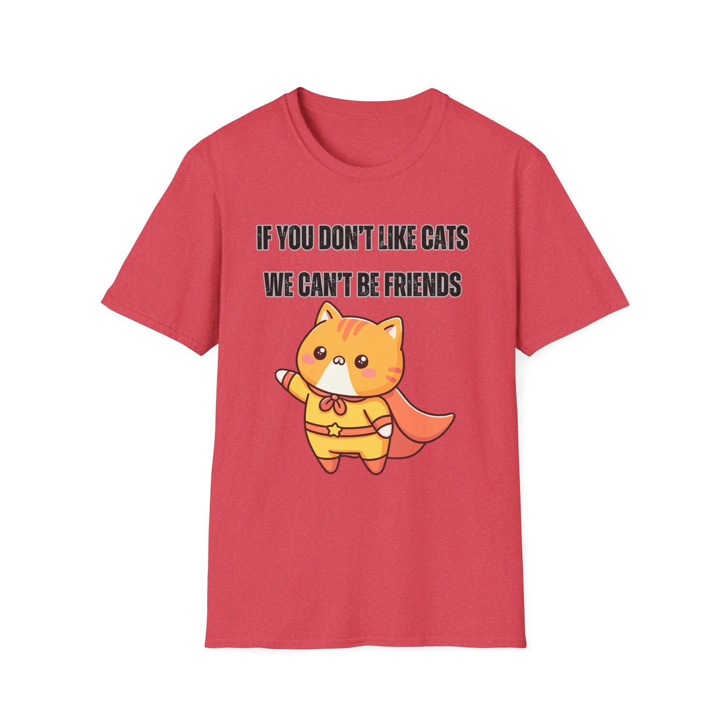 T Shirt Cute Cat Shirt for Cat Lover Gift Cute Cats T- Shirt for Cat Mom Gift If You Don't Like Cats We Can't Be Friends Shirt
