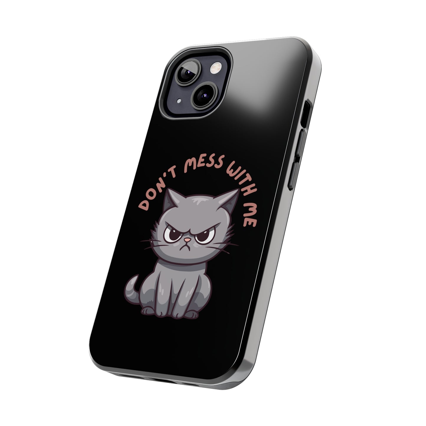 Funny Cat iPhone Case for Cat Lover gift for Friend gift for Cat Mom gift for Her ANGRY CAT Don't Mess With Me Cute CATS protective case