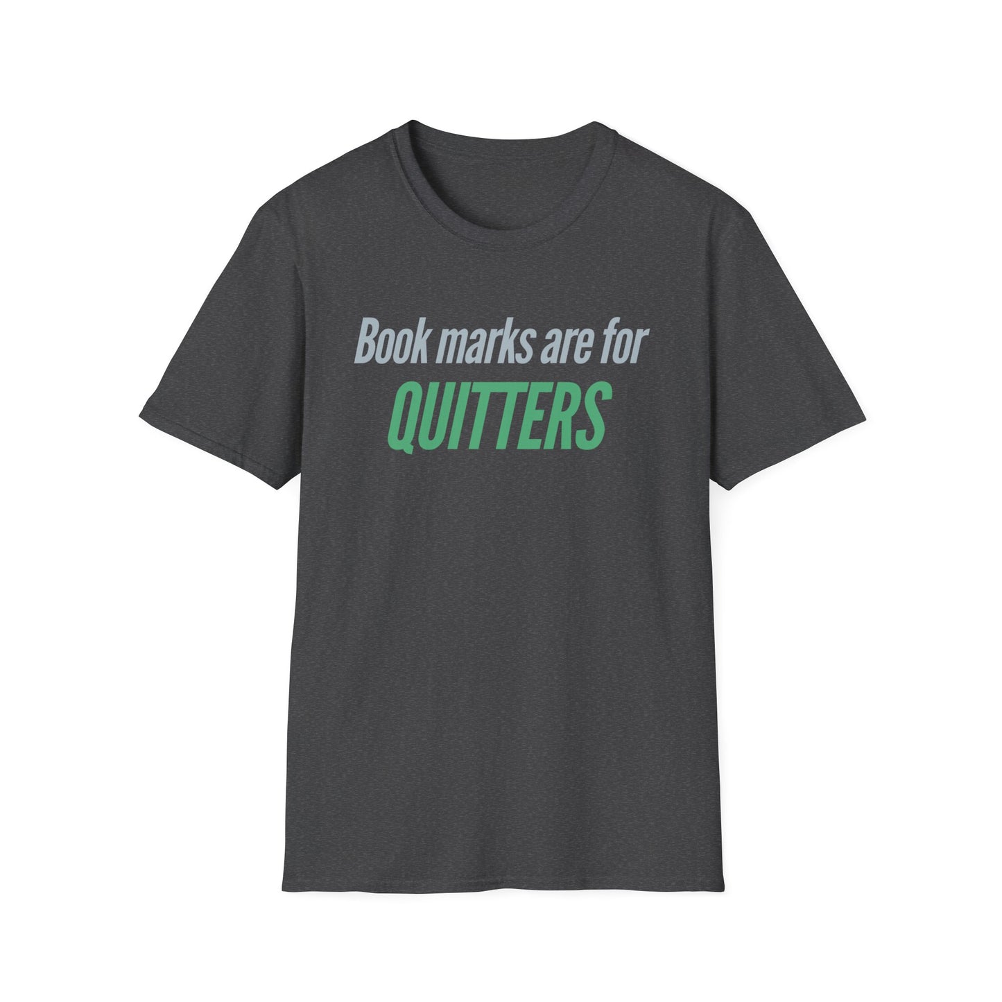 Reading Shirt for Reading Lover gift for Book Lover T Shirt Bookmarks are for quitters T-shirt for Bookish Tees for Her gifts for Bookworms