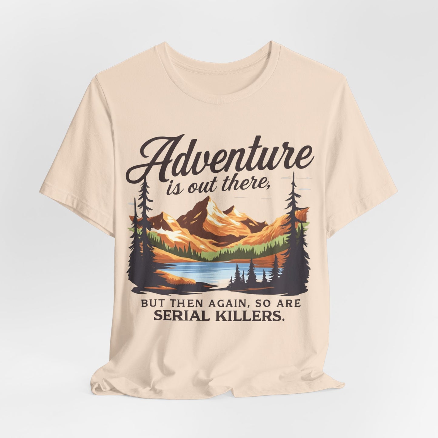 Adventure is Out There Unisex Tee, Murder Mystery Shirt Wanderlust Shirt, Outdoor Graphic Tee, Traveler Gift, Nature Lover Top