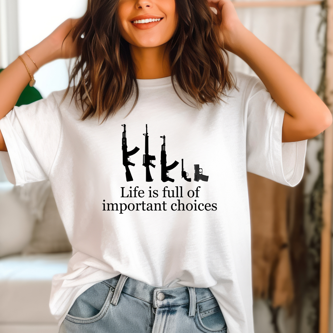 Gun T Shirt Life is Full of Important Choices T-shirt for 2024 Election T Shirt Hunting Shirt for Hunter gift for Gun Lovers Shooting Range