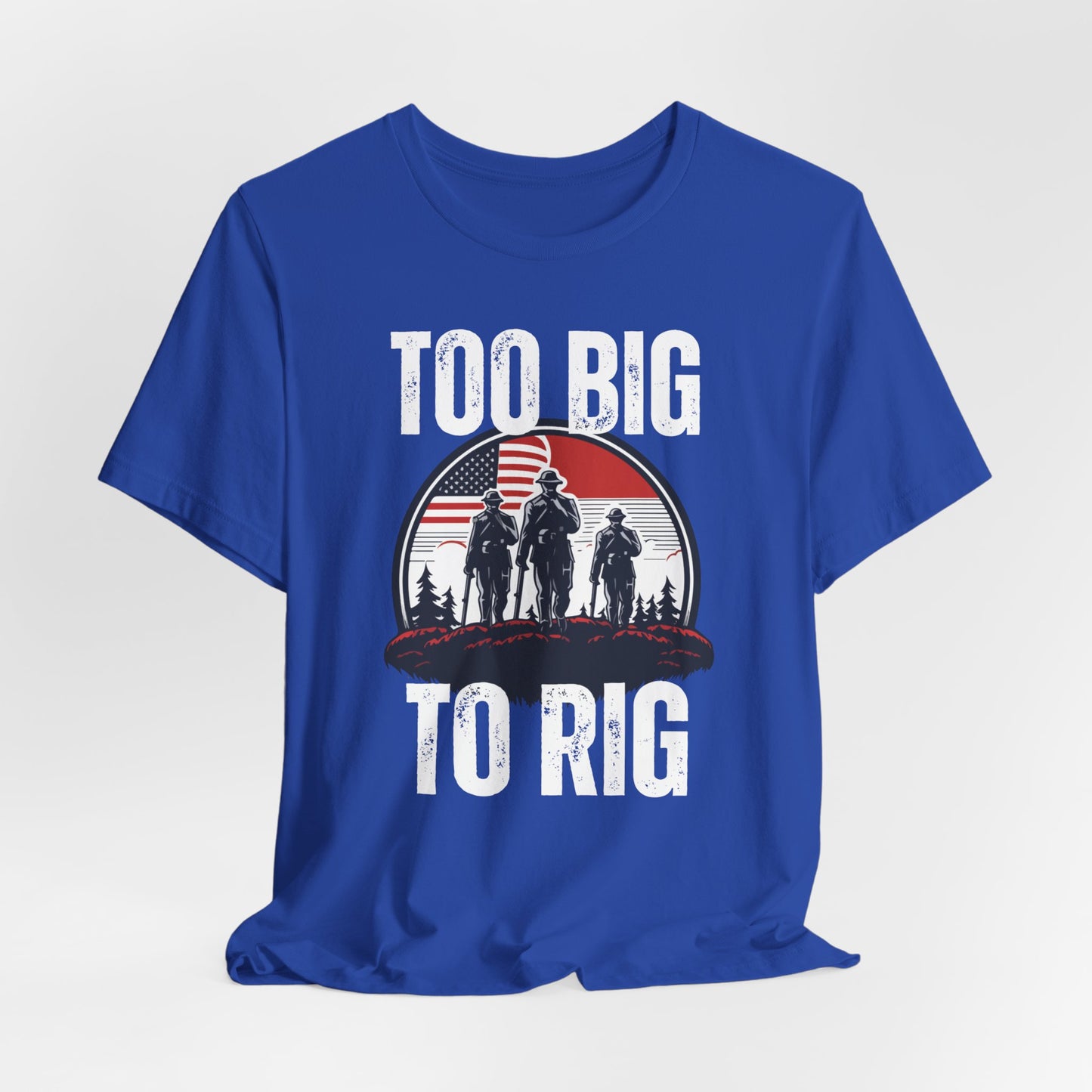 Too Big To Rig shirt for Donald Trump T-shirt 2024 Election Shirts for Conservative gifts for Republican Party gift