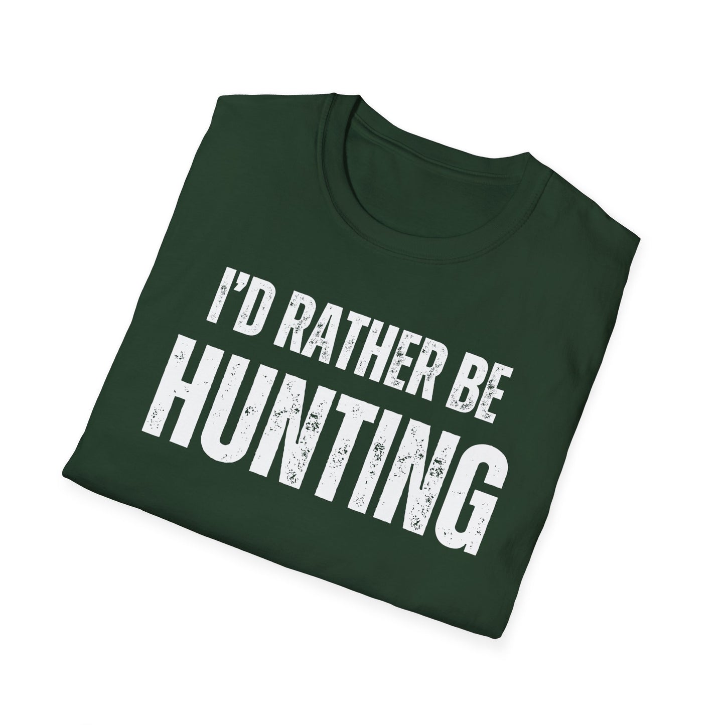 Funny Hunting Tshirt For Hunting Lover gift for Hunter I'd Rather Be Hunting Shirt Hunter T Shirts for Dad gifts for Fathers Day Outdoorsmen