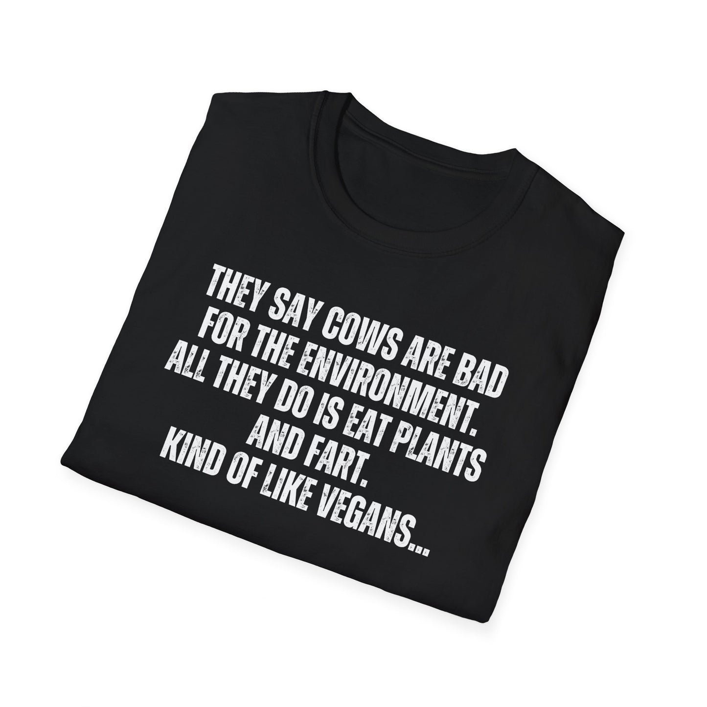 Funny Shirt for Carnivore Tshirt gift for Him gifts Anti Vegan T-shirt Meat Pun T-shirts They Say Cows Are Bad For The Environment
