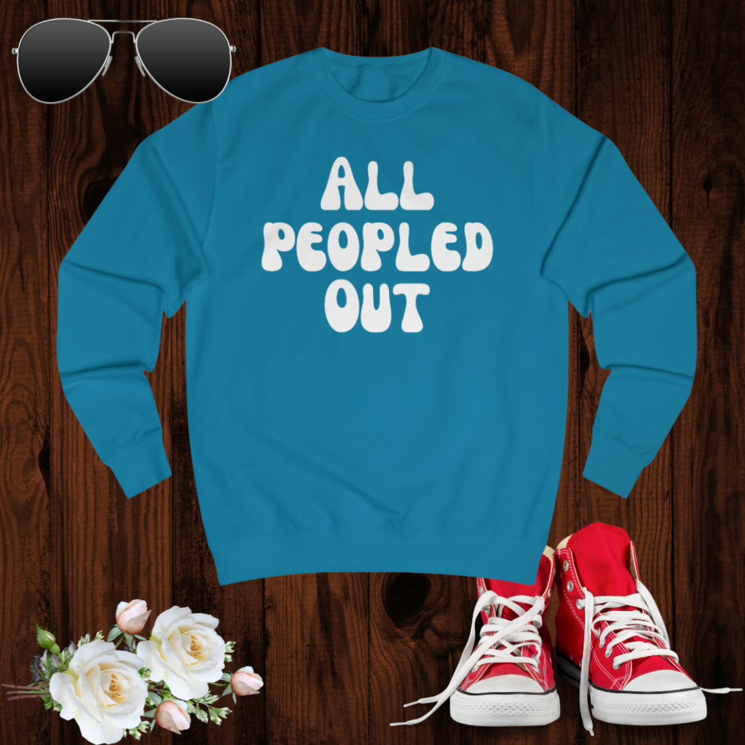 All Peopled Out Sweatshirt for Introvert gift for ADHD friend Too Peopley Crewneck Sweater Funny Introverted gift Homebody Sweatshirts