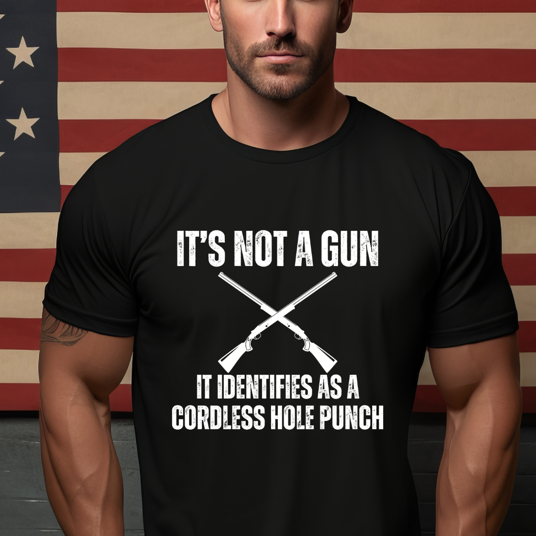 2nd Amendment Tshirt It's Not A Gun It Identifies As A Cordless Hole Punch T-shirts for Second Amendment Shirt for Him gifts for Mens gift