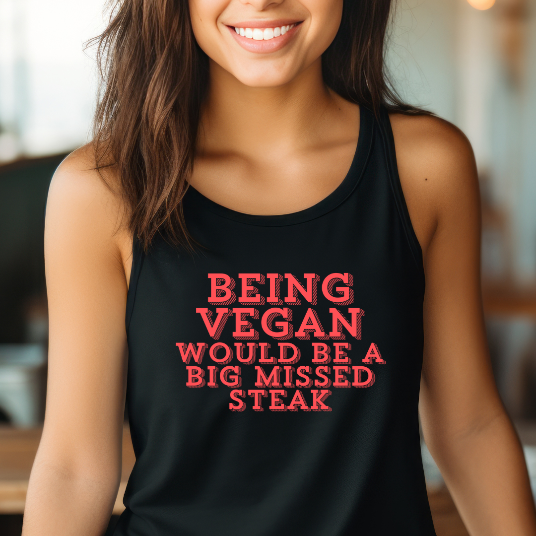Being Vegan Would Be a Big MISSED STEAK Tank Top for Carnivore Diet gifts for Meat Lover gift for Him Funny Meat Pun Shirt Steak Saying