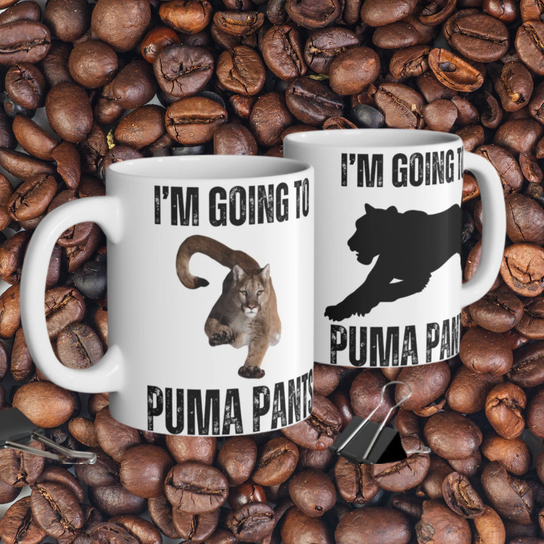Funny Animal Mug Funny Coffee Mug gift for Him, Pun Coffee Cup, Joke Mug I'm Going to Puma Pants Funny Joke gift Funny Mug for Friend gifts