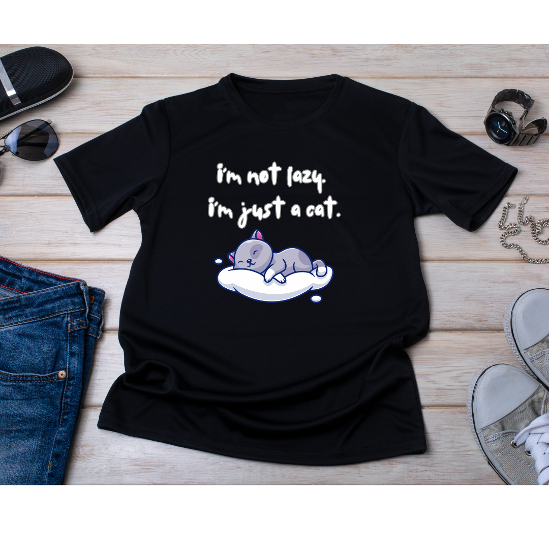 I'm Not Lazy! I'm Just A Cat! Funny & Cute Graphic Kitty Cats Shirt! Unisex Soft Cotton T-Shirt