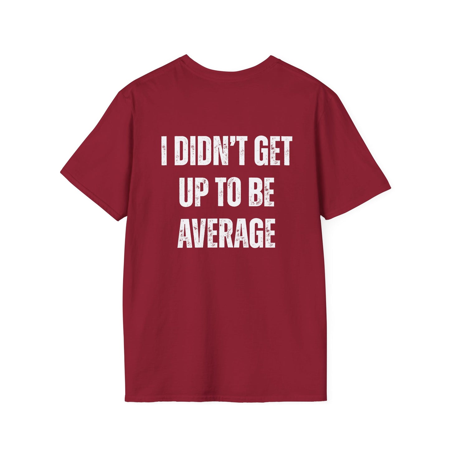 I didn't get up to be average Motivational Fitness Workout T-Shirt Gym Tees Exercise Top Fitness Apparel Gift for Fit Friends