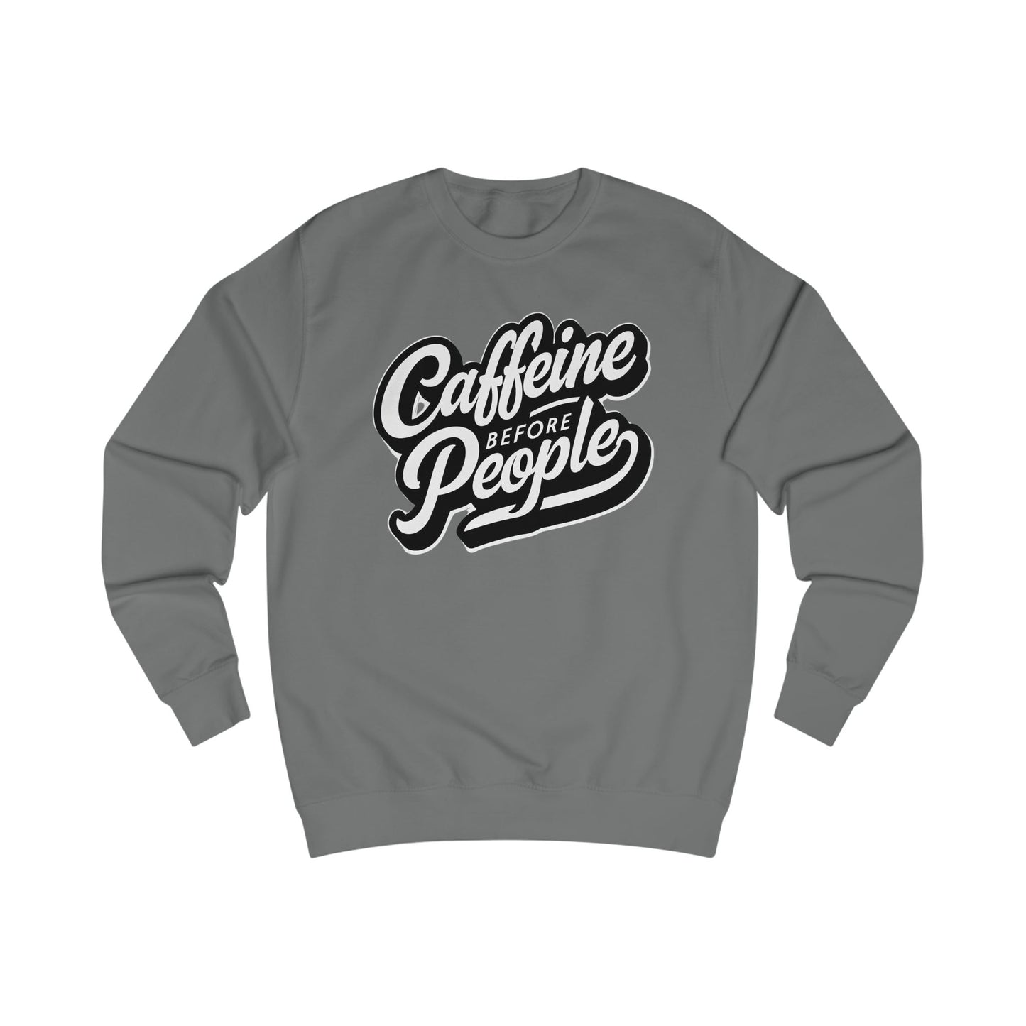 Caffeine Before People Sweatshirt for Coffee Lovers Sweatshirts Funny Coffee Sweater for Coffee Addict Shirt Coffee Addicts T Shirts