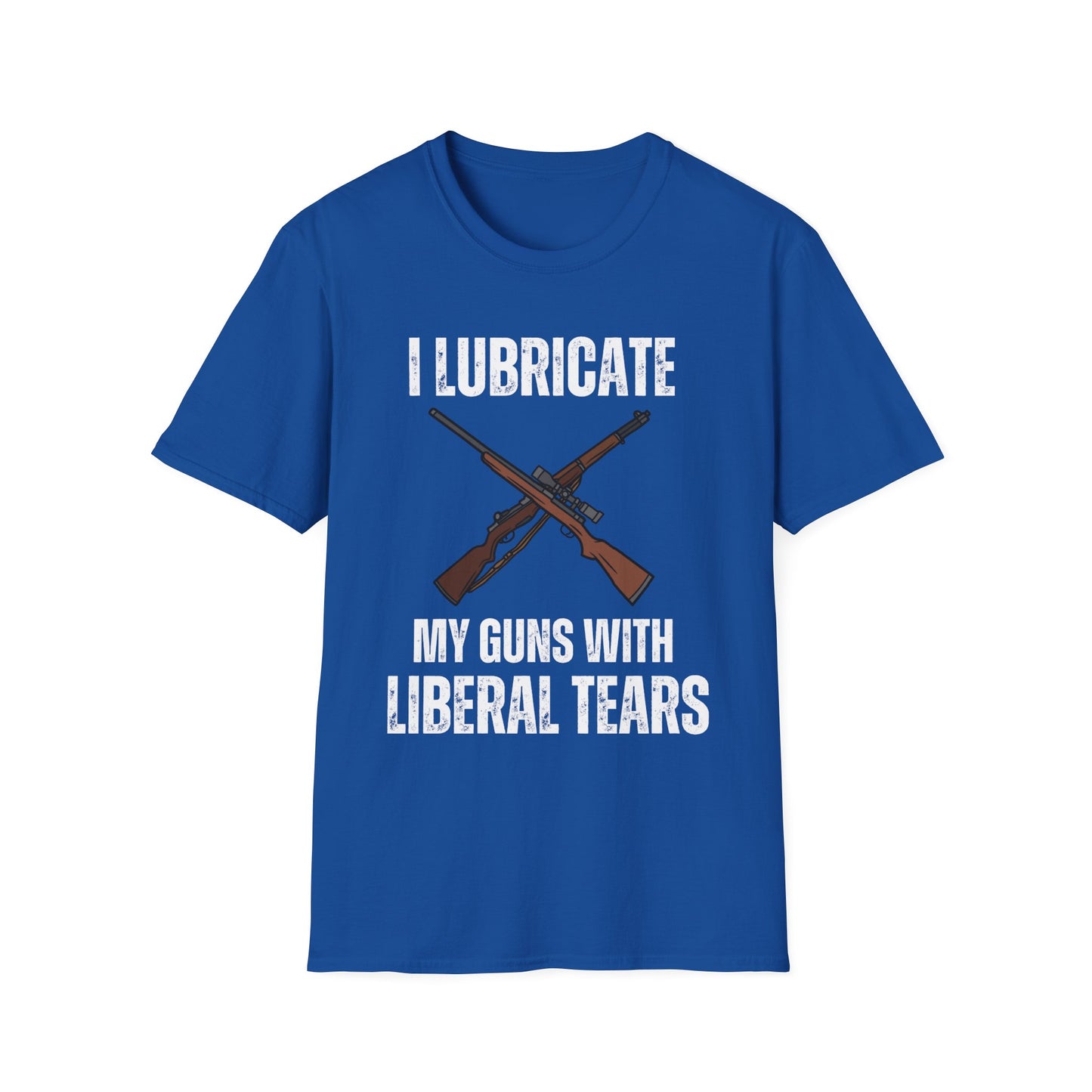 I Lubricate My Guns With Liberal Tears T-shirt for gun owner gift for gun lover gift for Pro Gun Shirt for Freedom T shirts