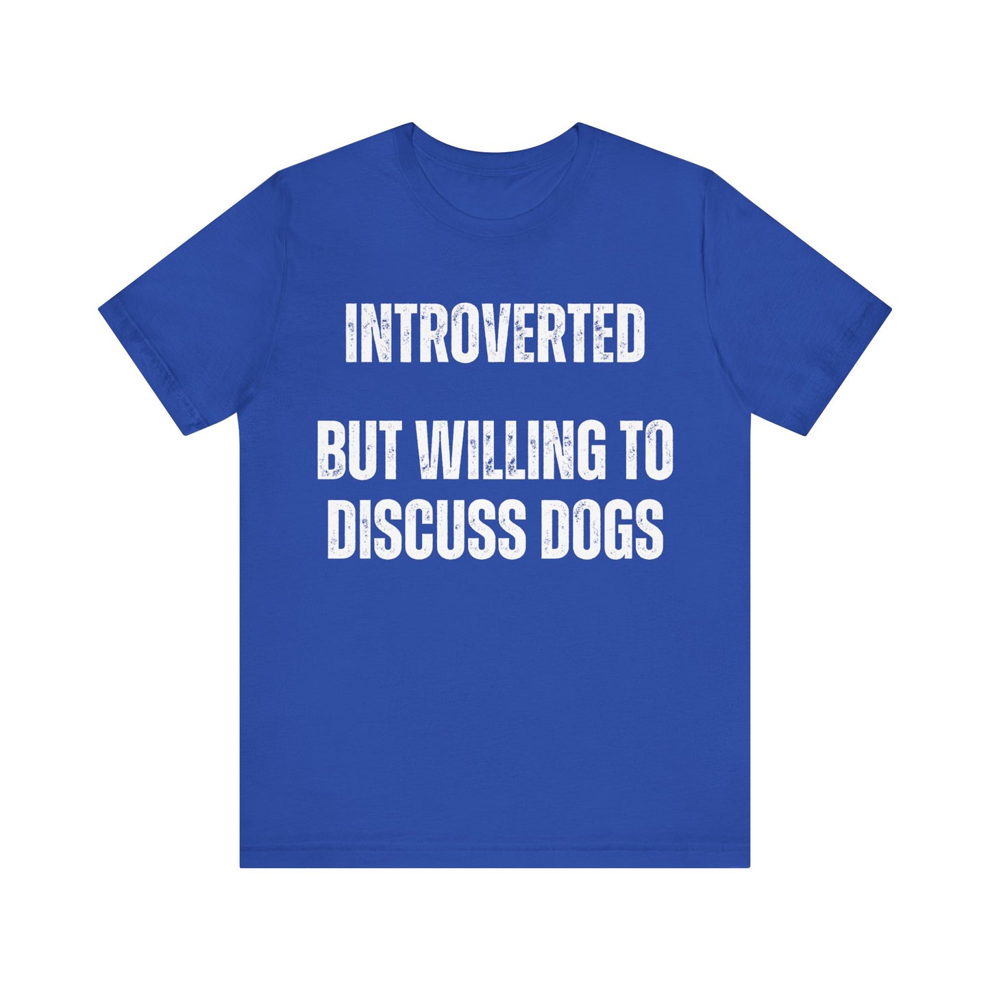Funny Dog Shirt gift Dog Lover gifts for Dog Dad T-shirt Dog T shirt for Dog Mom Introverted But Willing to Discuss DOGS Introvert Shirts
