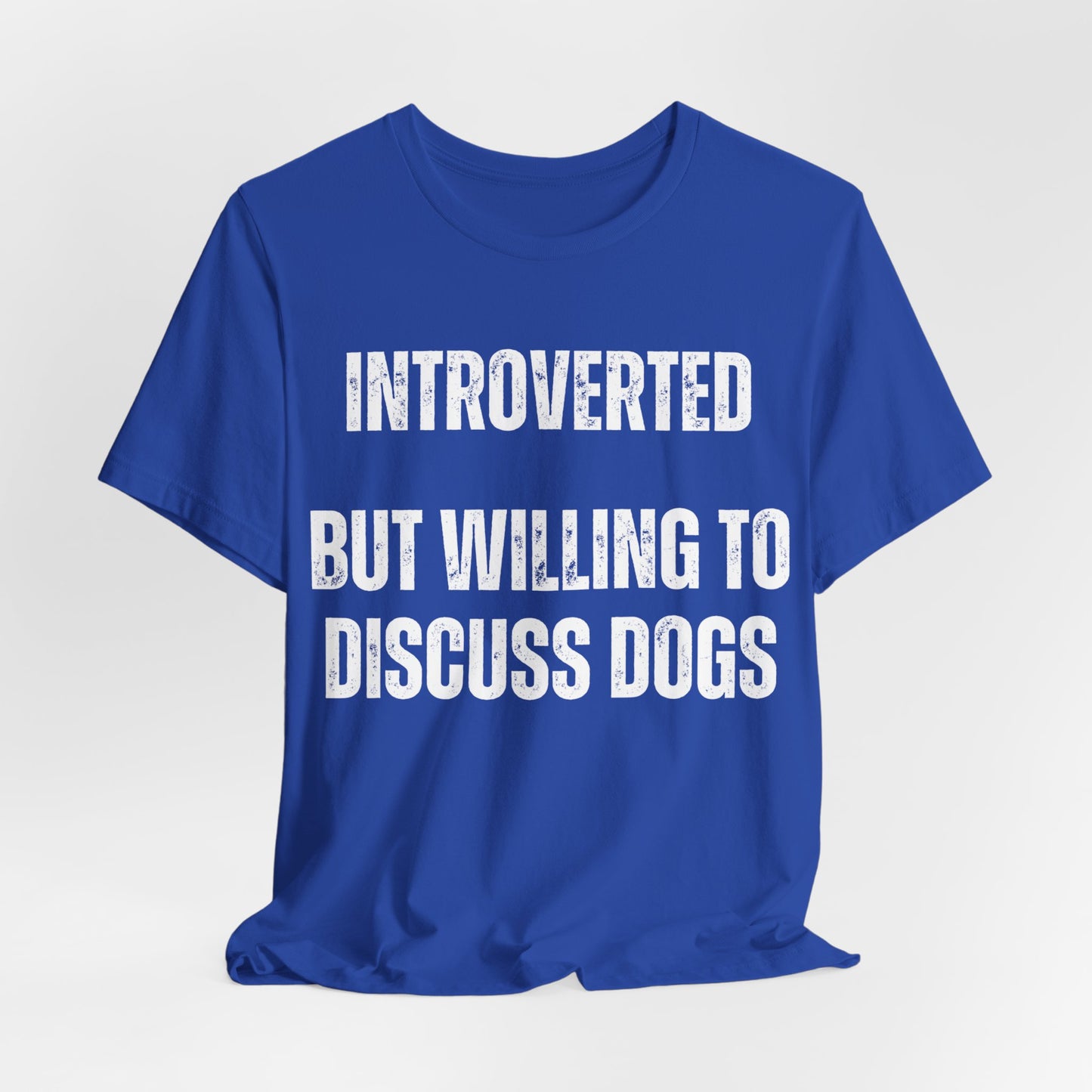 Funny Dog Shirt gift Dog Lover gifts for Dog Dad T-shirt Dog T shirt for Dog Mom Introverted But Willing to Discuss DOGS Introvert Shirts