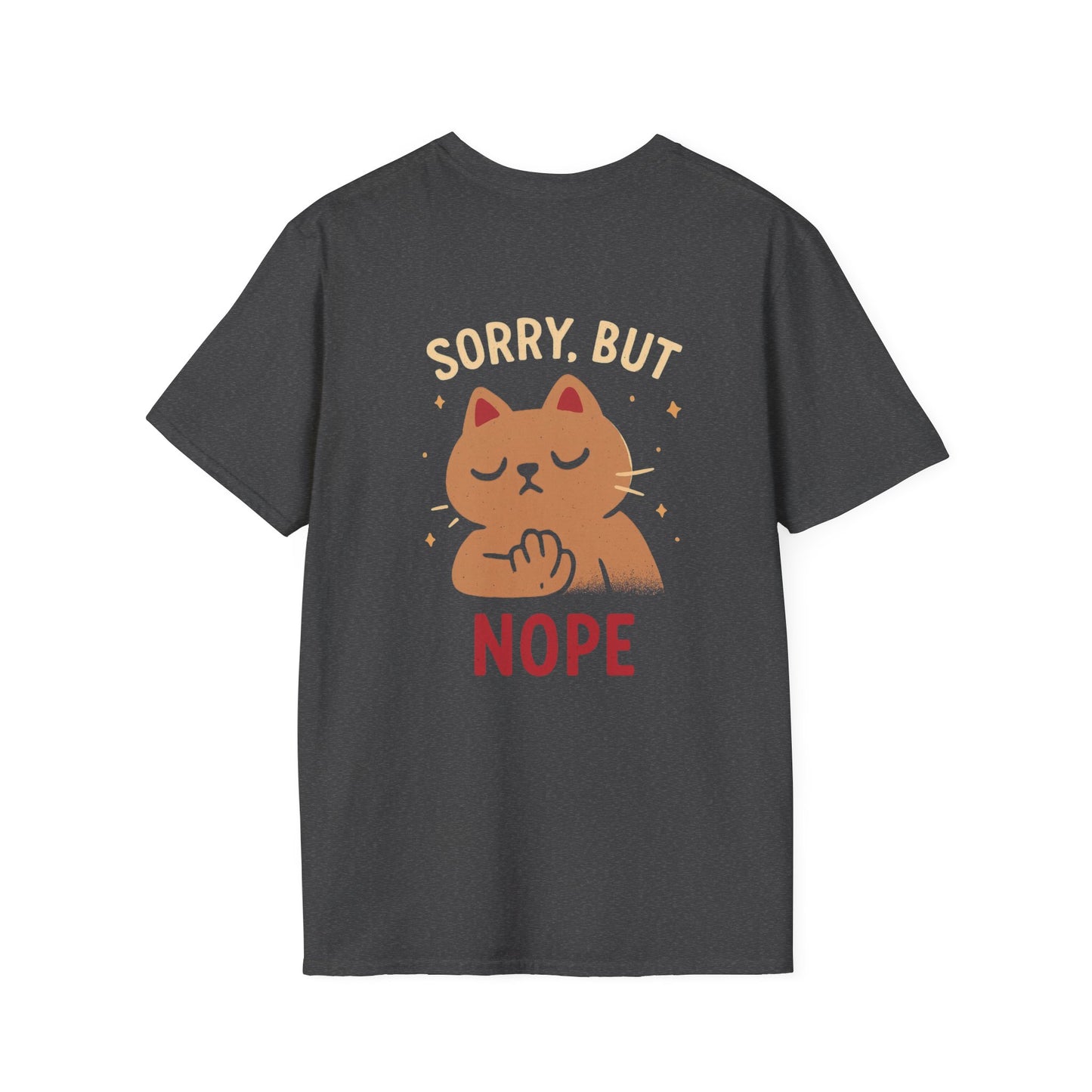 Funny Cat Sorry But Nope Unisex Softstyle T-Shirt, Cute Kitty Tee, Hilarious Cat Lover Gift, Sarcastic Animal Top, Comfy Feline Shirt