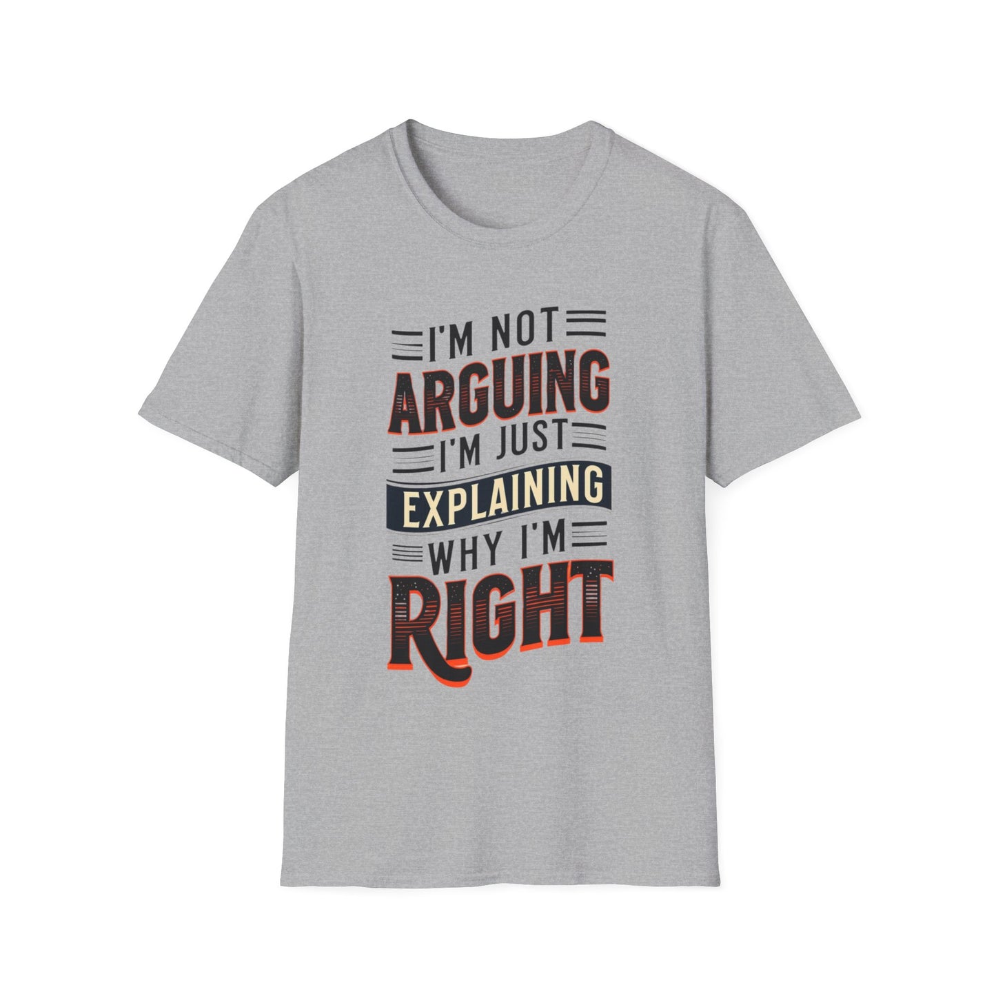 Sarcasm Shirt for Sarcastic T-shirt gift for Friends Funny Tshirts for Him gifts I'm Not Arguing I'm Explaining Why I'm Right Funny Tees